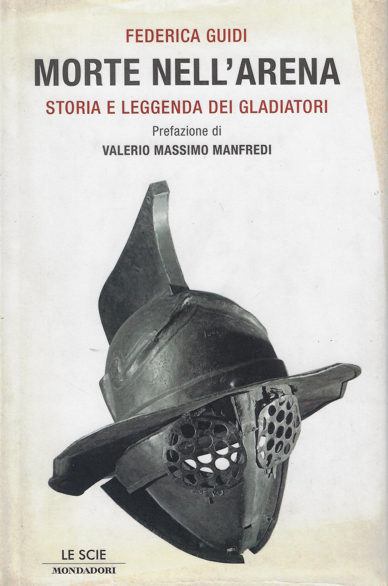 Morte nell'arena : storia e leggenda dei gladiatori