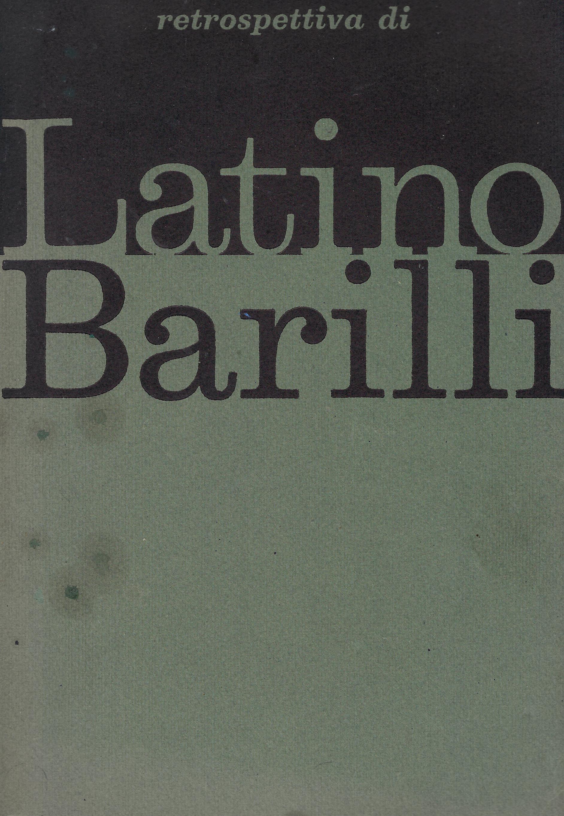 Mostra retrospettiva di Latino Barilli : 1963, Parma, Galleria nazionale