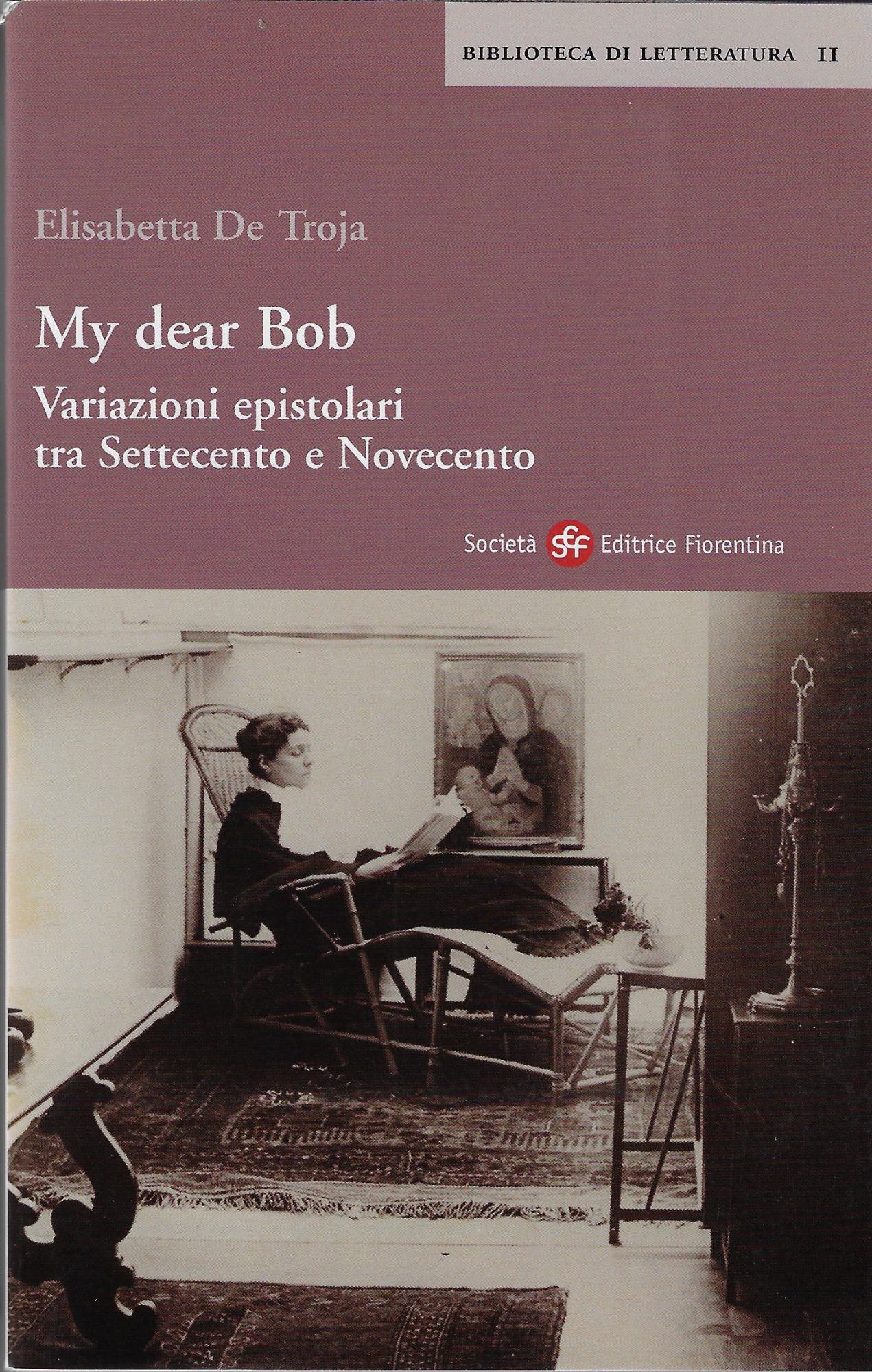 My dear Bob. Variazioni epistolari tra Settecento e Novecento