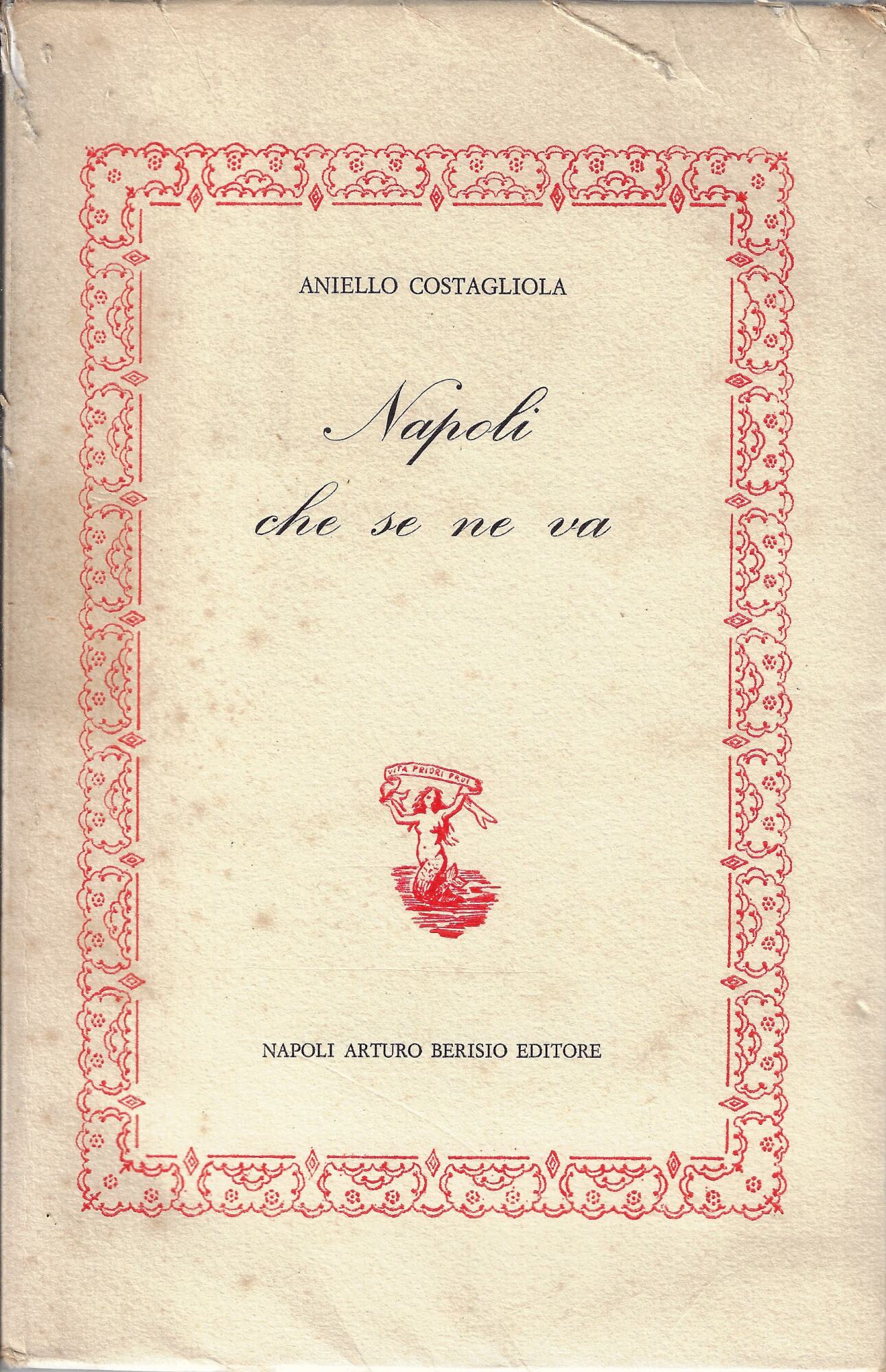 Napoli che se ne va : il teatro, la canzone