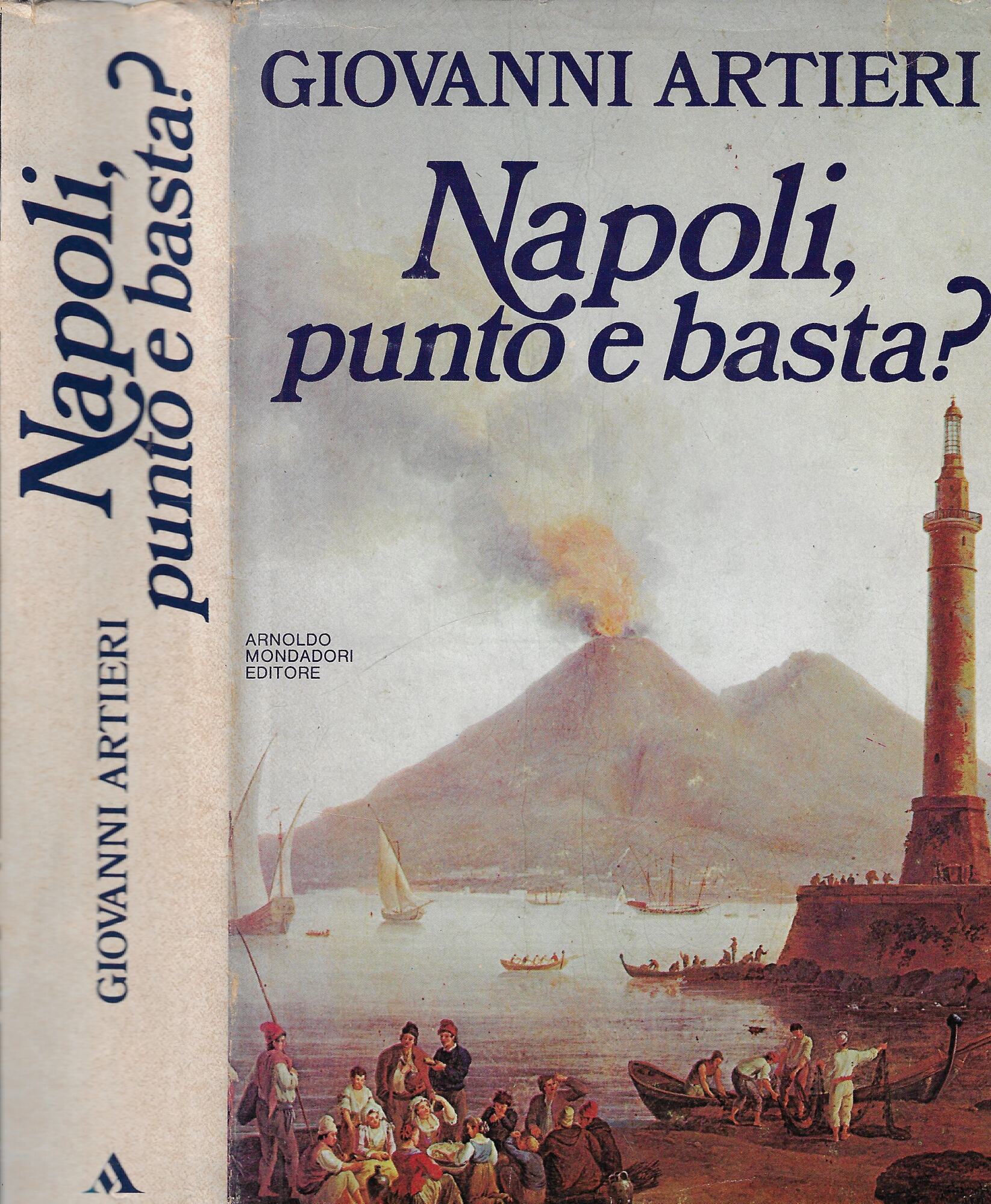 Napoli, punto e basta? Divertimenti, avventure, biografie, fantasie per napoletani …
