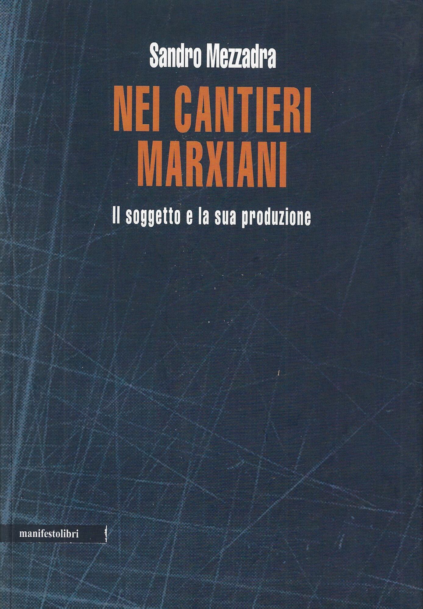 Nei cantieri marxiani. Il soggetto e la sua produzione