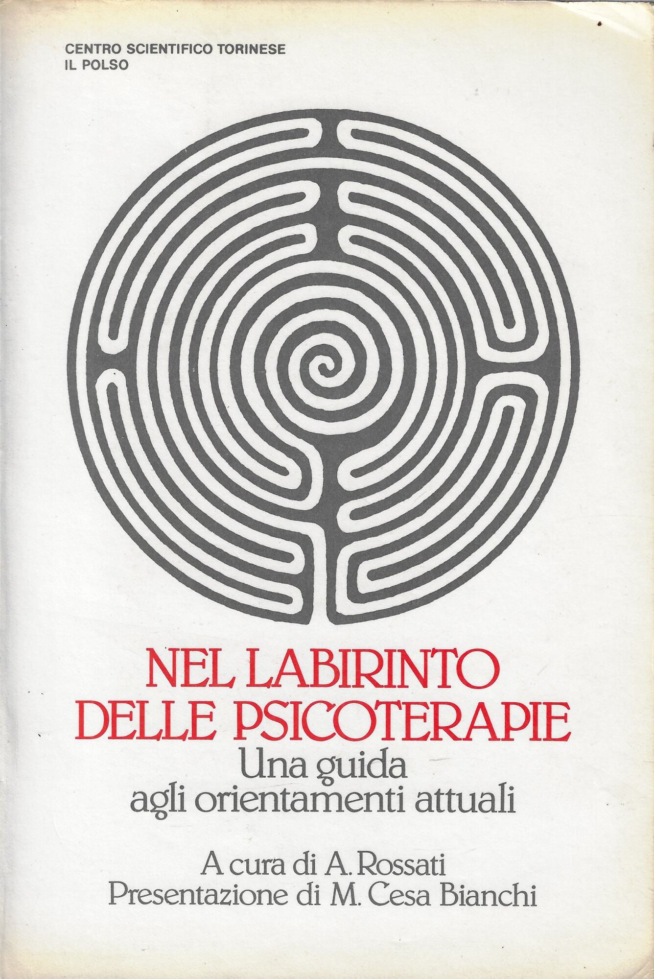 Nel labirinto delle psicoterapie. Una guida agli orientamenti attuali