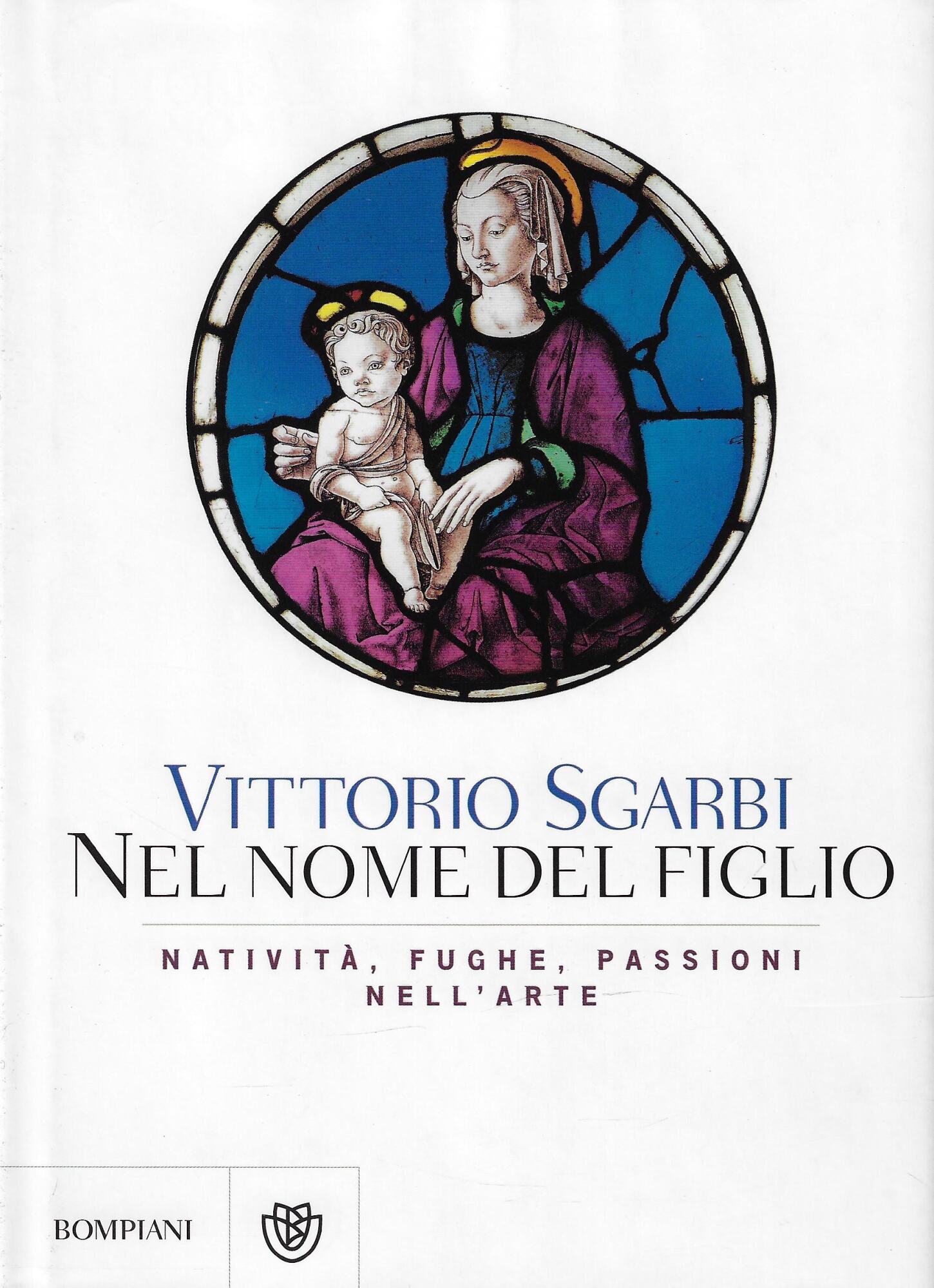 Nel nome del figlio : natività, fughe, passioni nell'arte