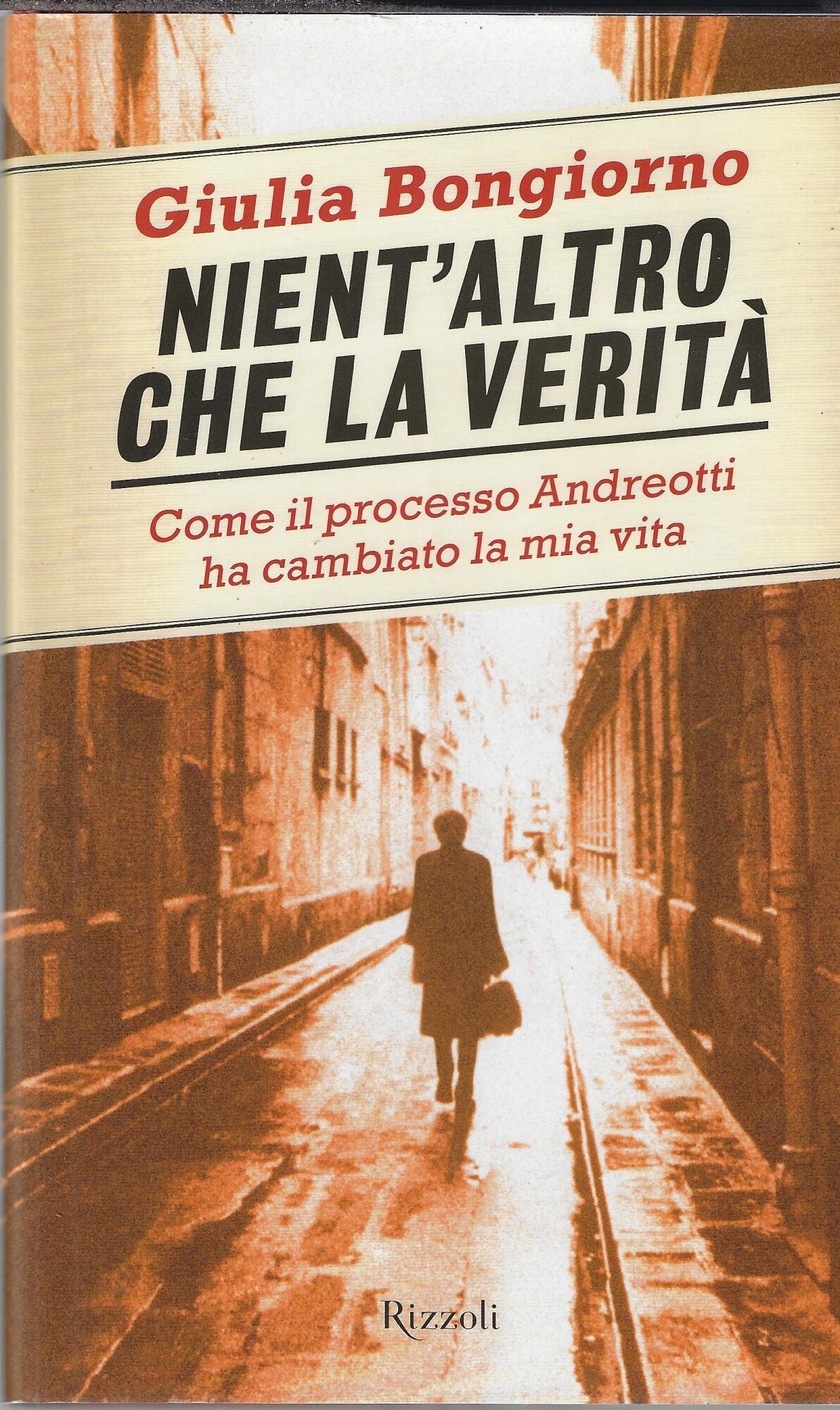 Nient'altro che la verità . Come il processo Andreotti ha …