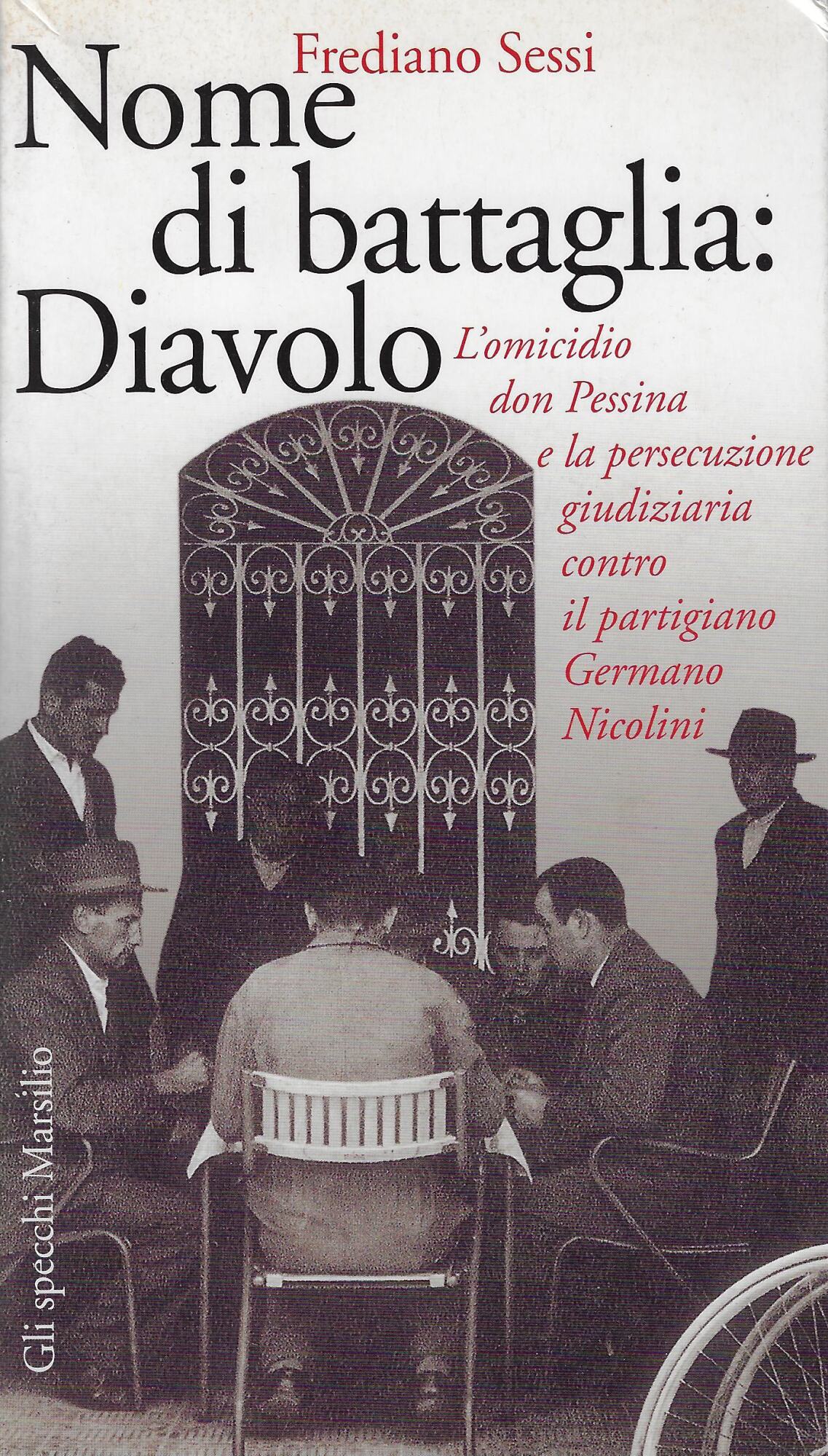 Nome di battaglia: Diavolo. L'omicidio don Pessina e la persecuzione …