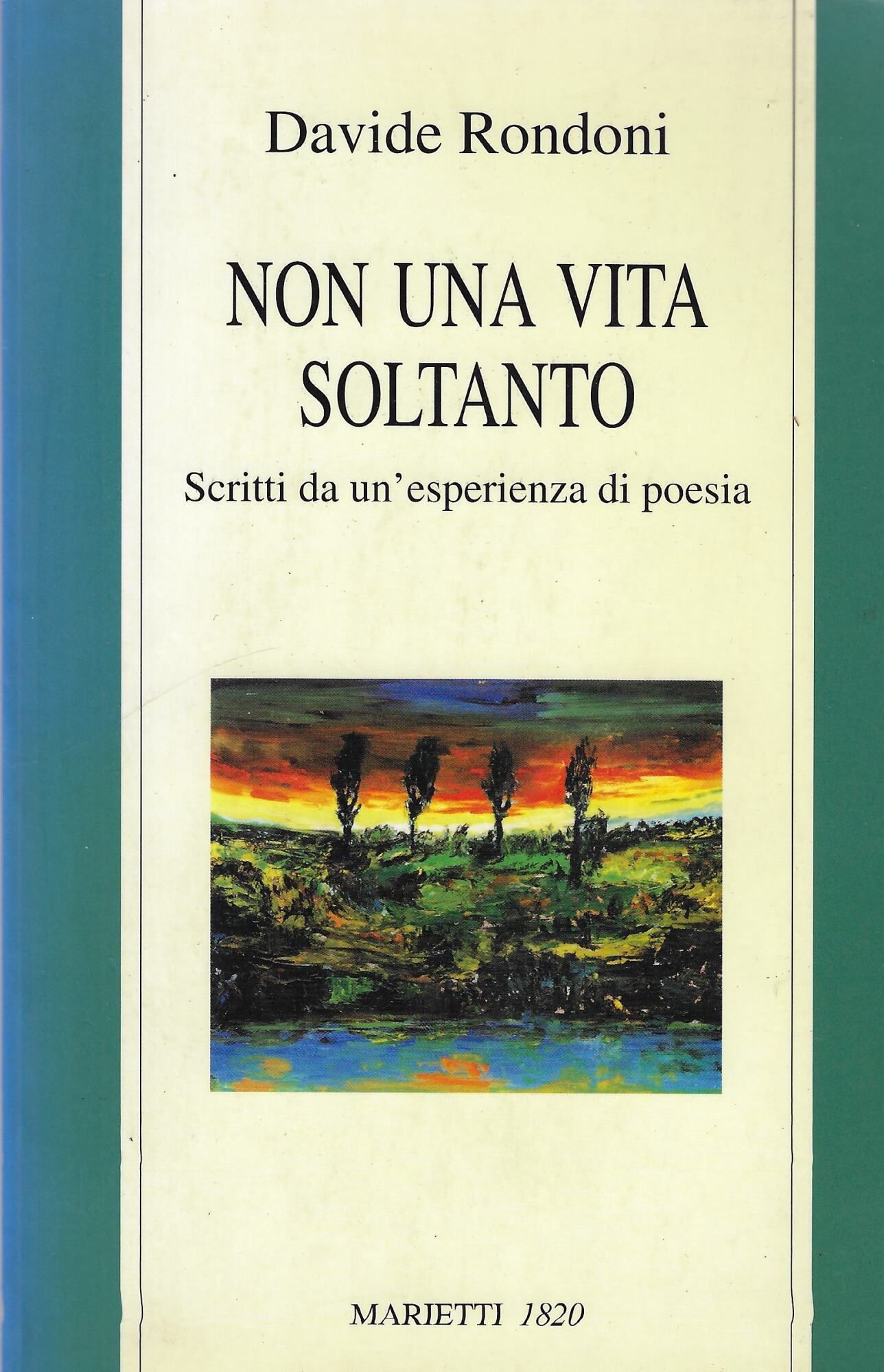 Non una vita soltanto. Scritti da un'esperienza di poesia