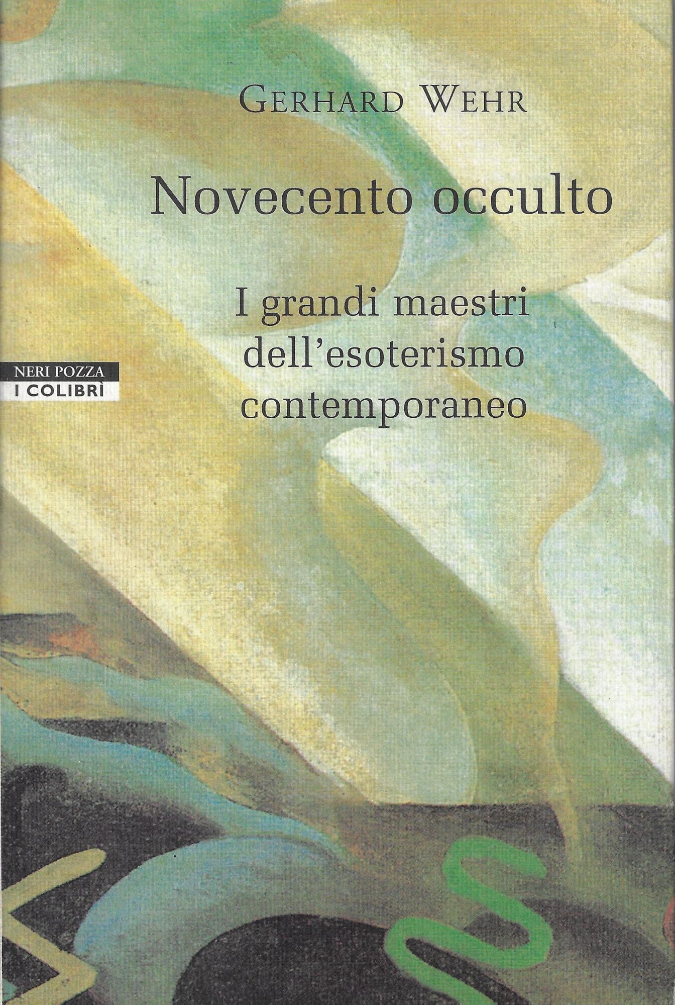 Novecento occulto. I grandi maestri dell'esoterismo contemporaneo