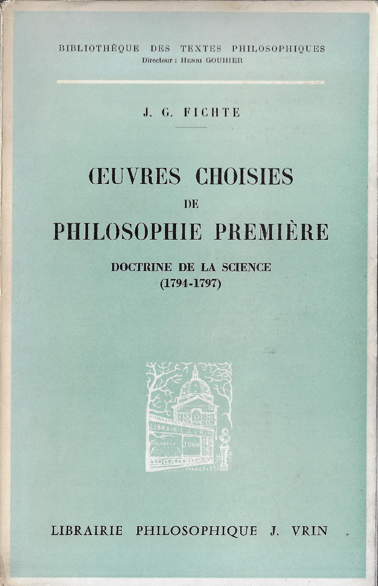 Oeuvres choisies de philosophie premiere : doctrine de la science …