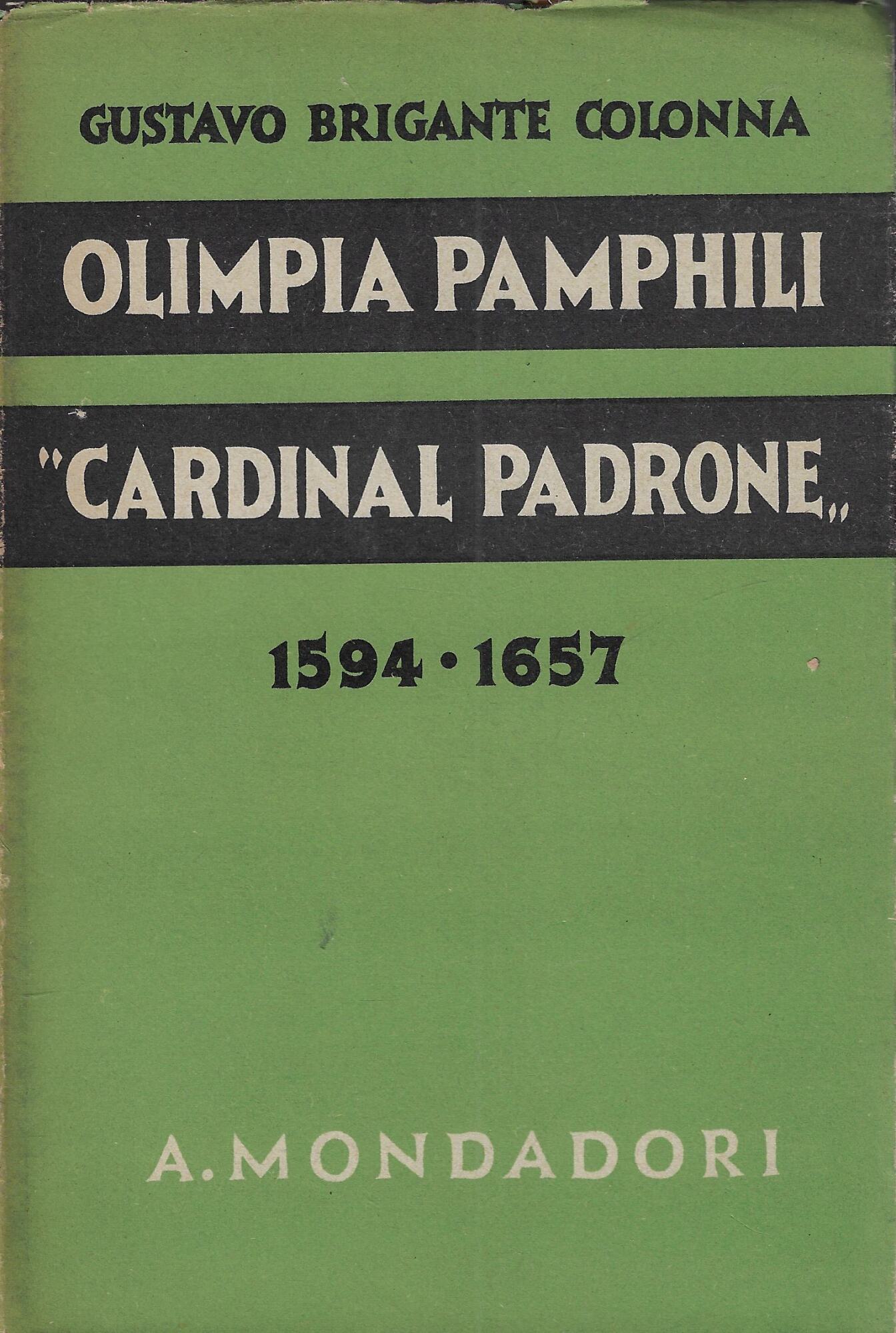Olimpia Pamphili Cardinal padrone : (1594 1657)