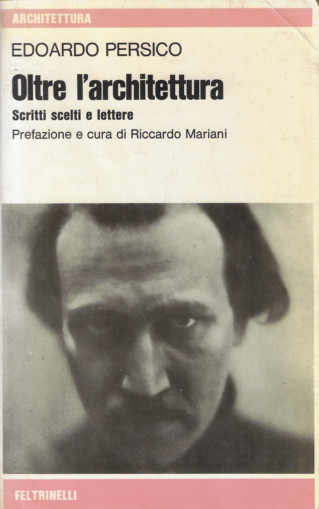Oltre l'architettura : scritti scelti e lettere