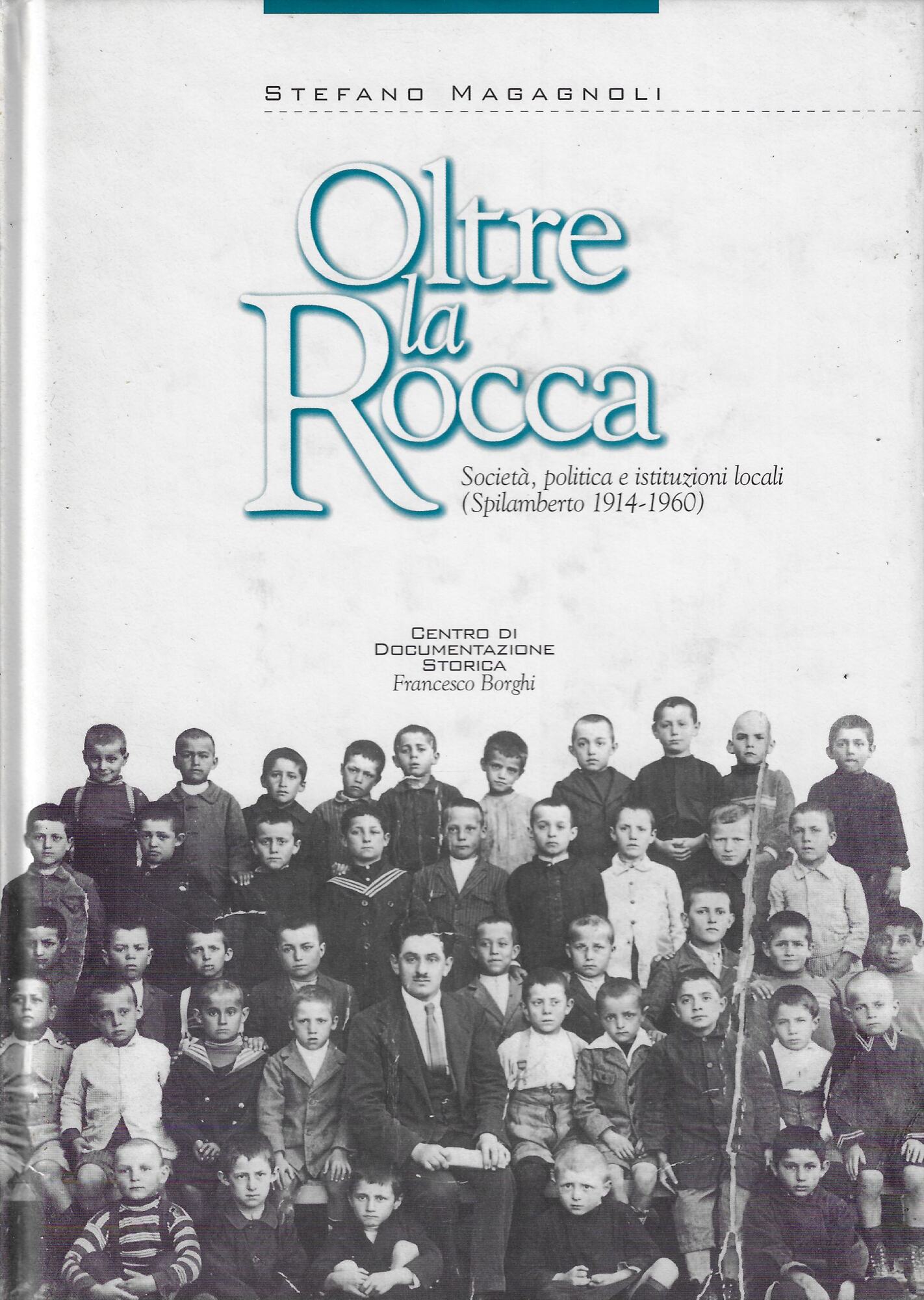 Oltre la Rocca : società, politica e istituzioni locali : …