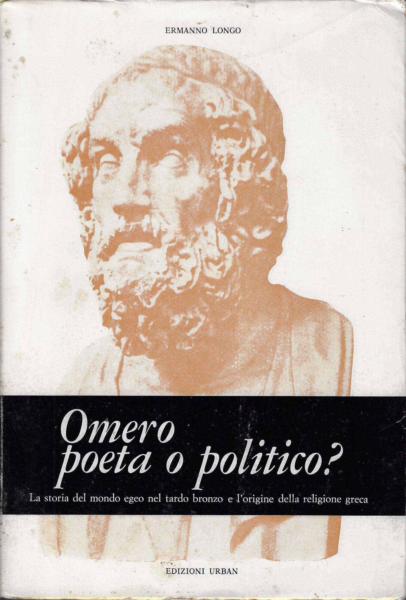 Omero poeta o politico? : la storia del mondo egeo …