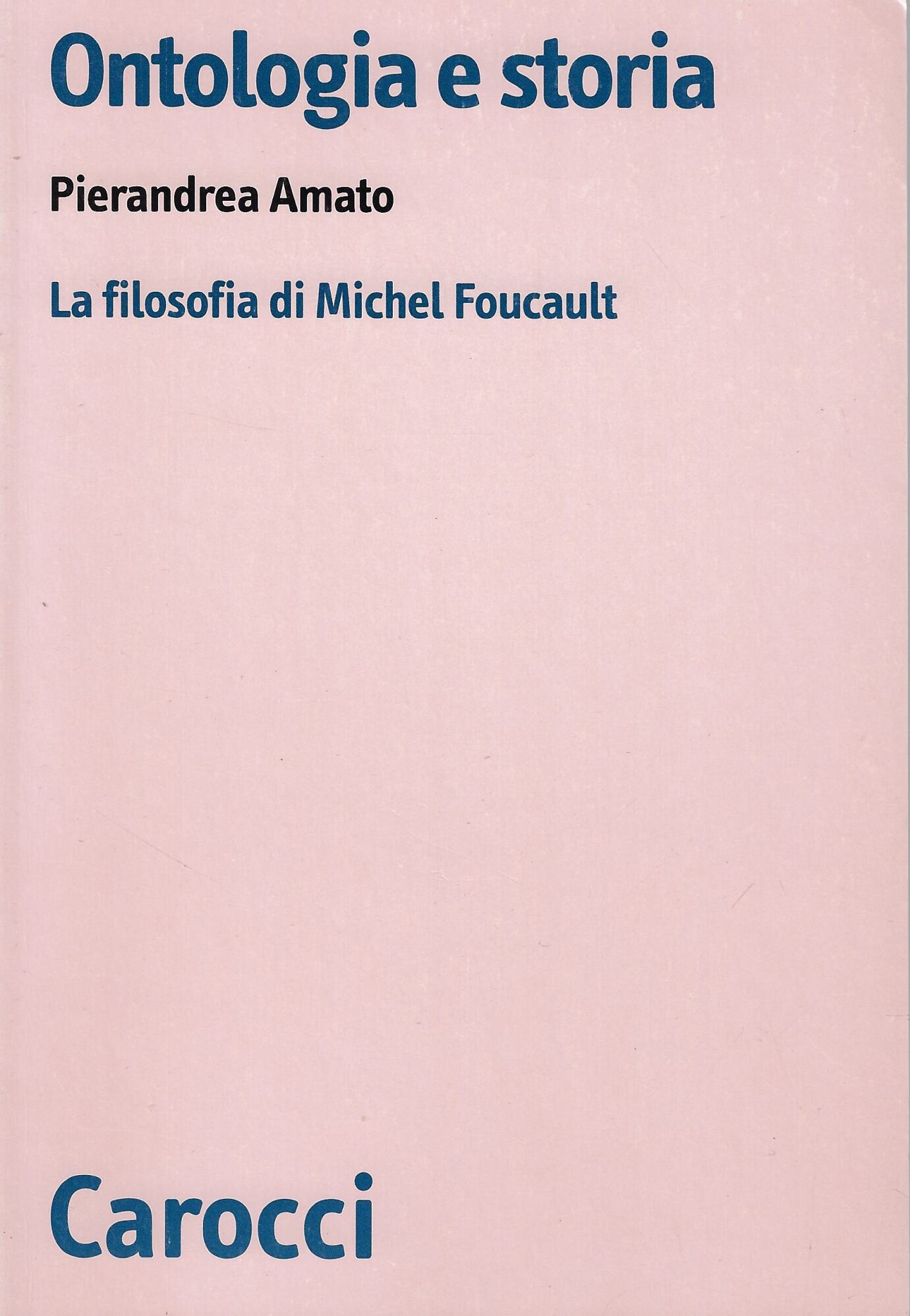 Ontologia e storia. La filosofia di Michel Foucault