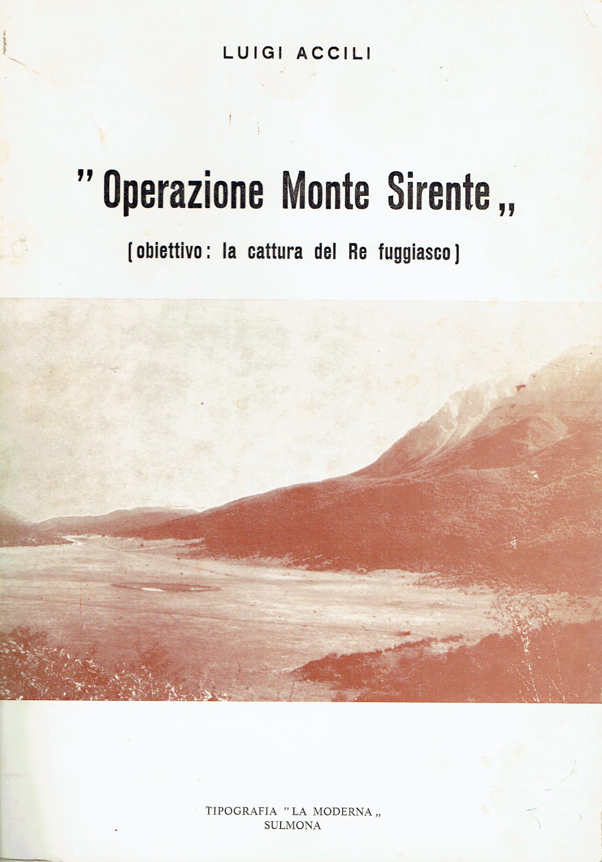 Operazione Monte Sirente : obiettivo: la cattura del re fuggiasco …