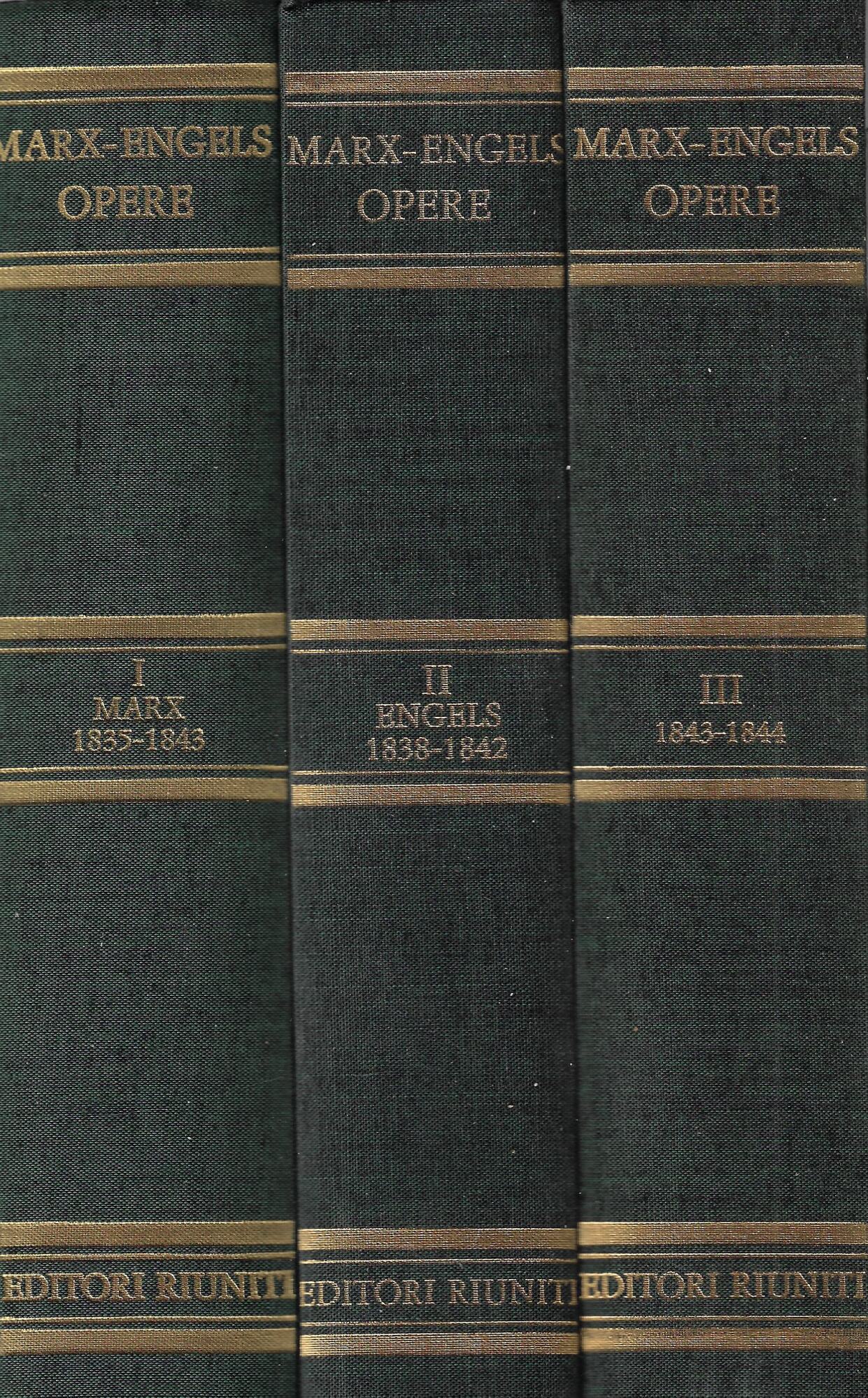 Opere: I Marx 1835-1843, II Engels 1838-1842, III Marx-Engels 1843-1844