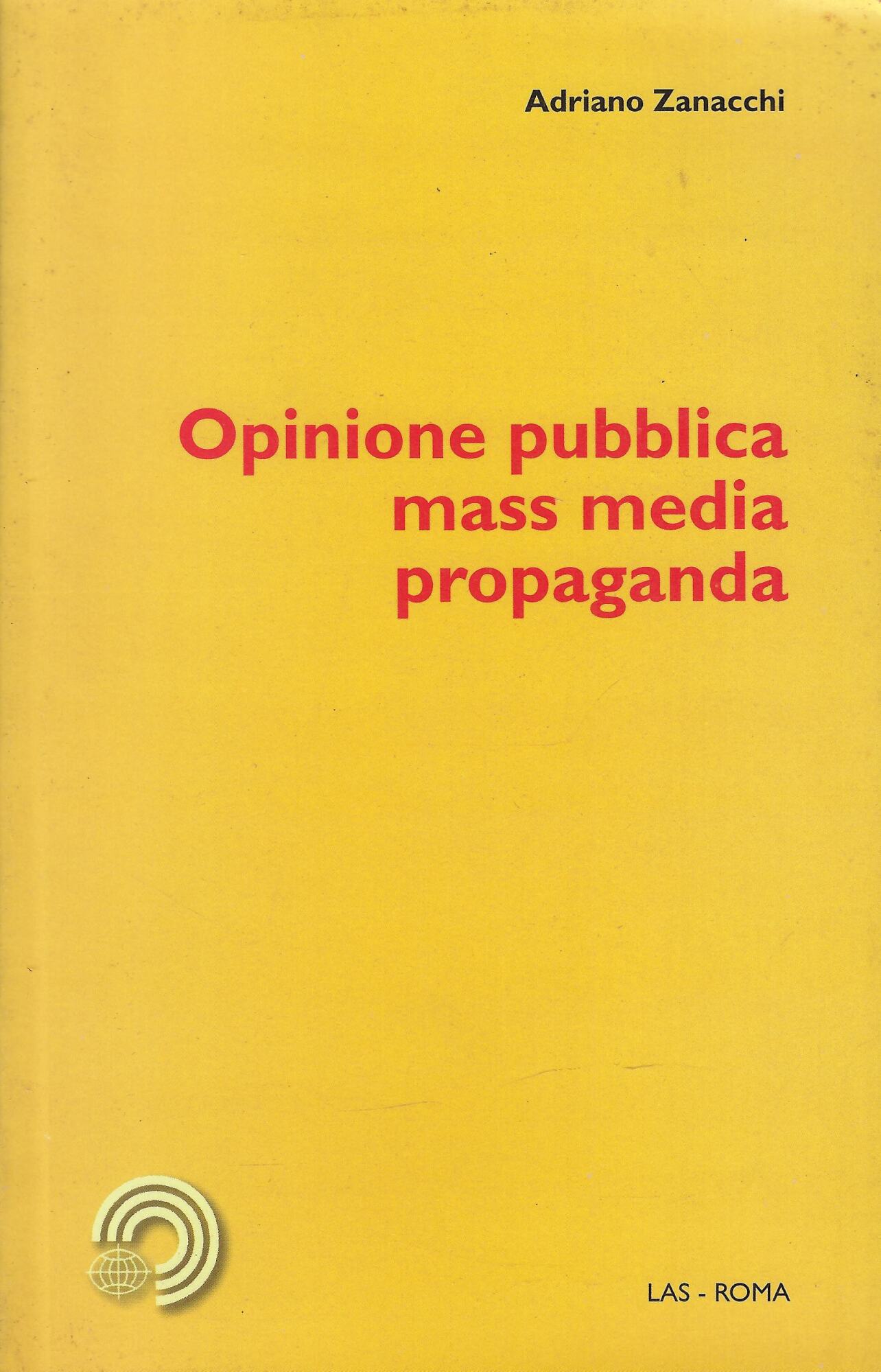 Opinione pubblica, mass media, propaganda
