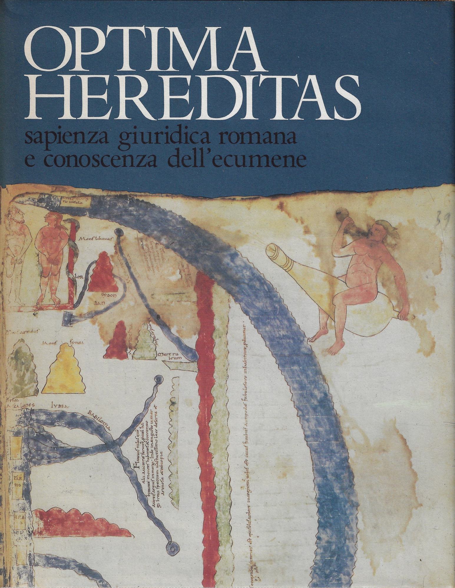 Optima hereditas : sapienza giuridica romana e conoscenza dell'ecumene