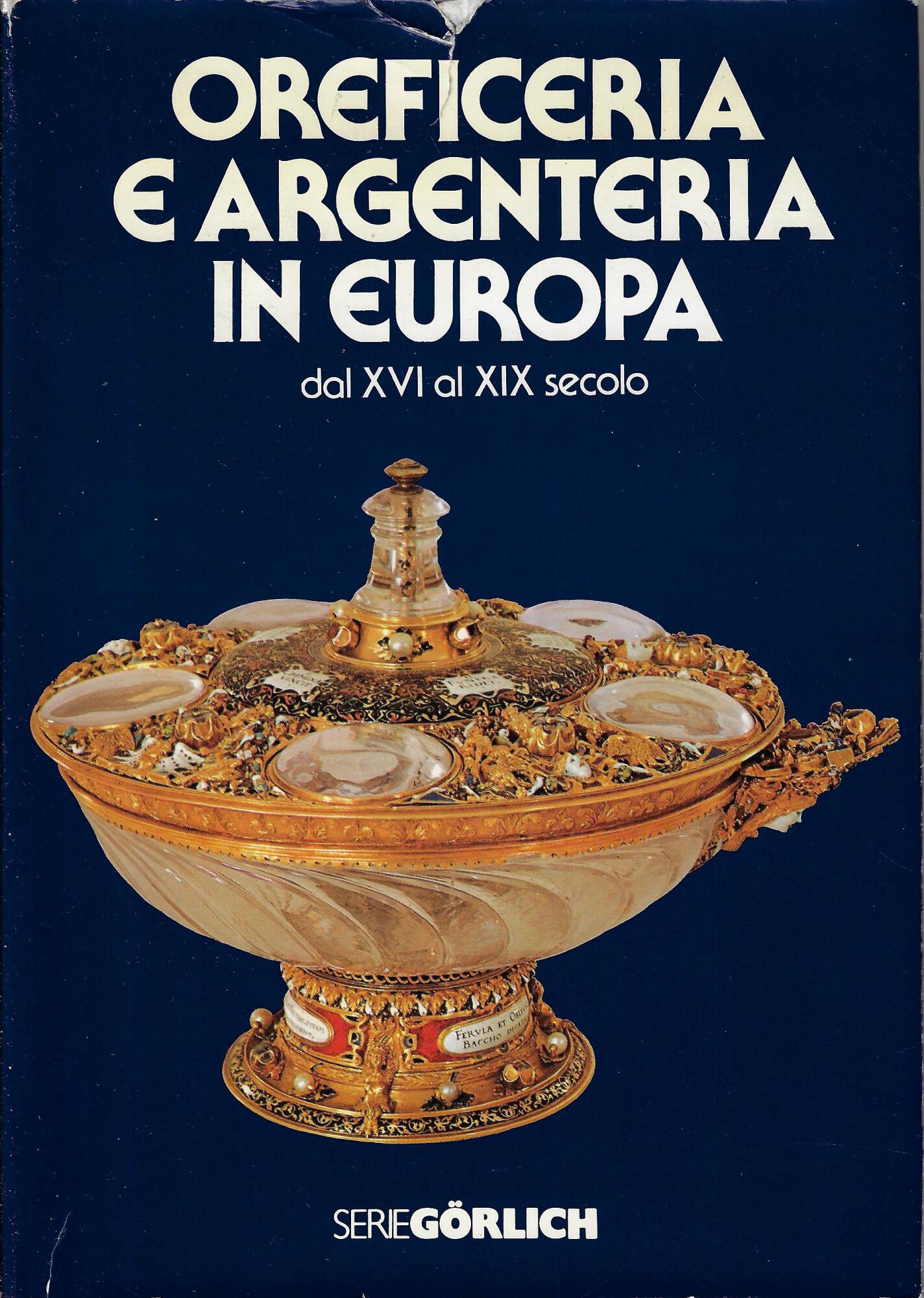 Oreficeria e argenteria in Europa dal XVI al XIX secolo