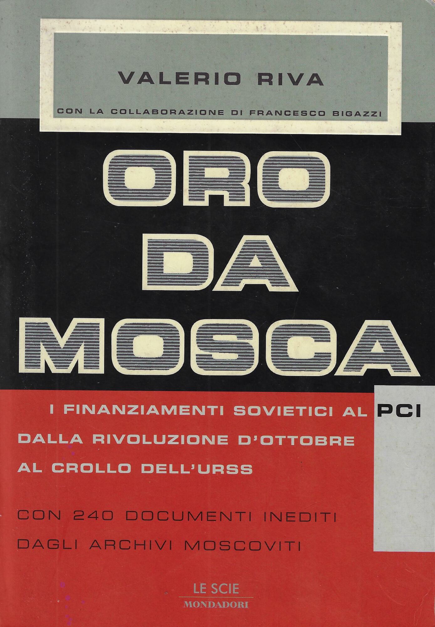 Oro da Mosca. I finanziamenti sovietici al PCI dalla Rivoluzione …