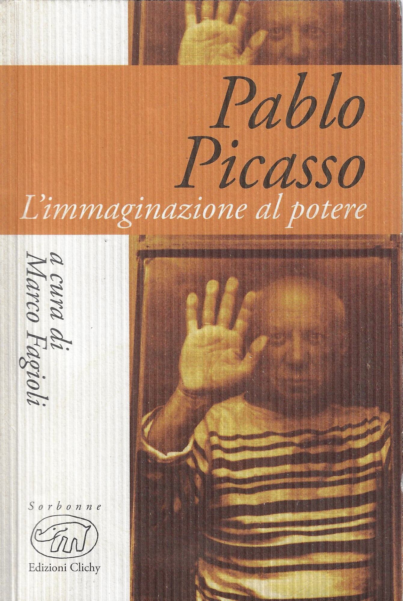 Pablo Picasso. L'immaginazione al potere