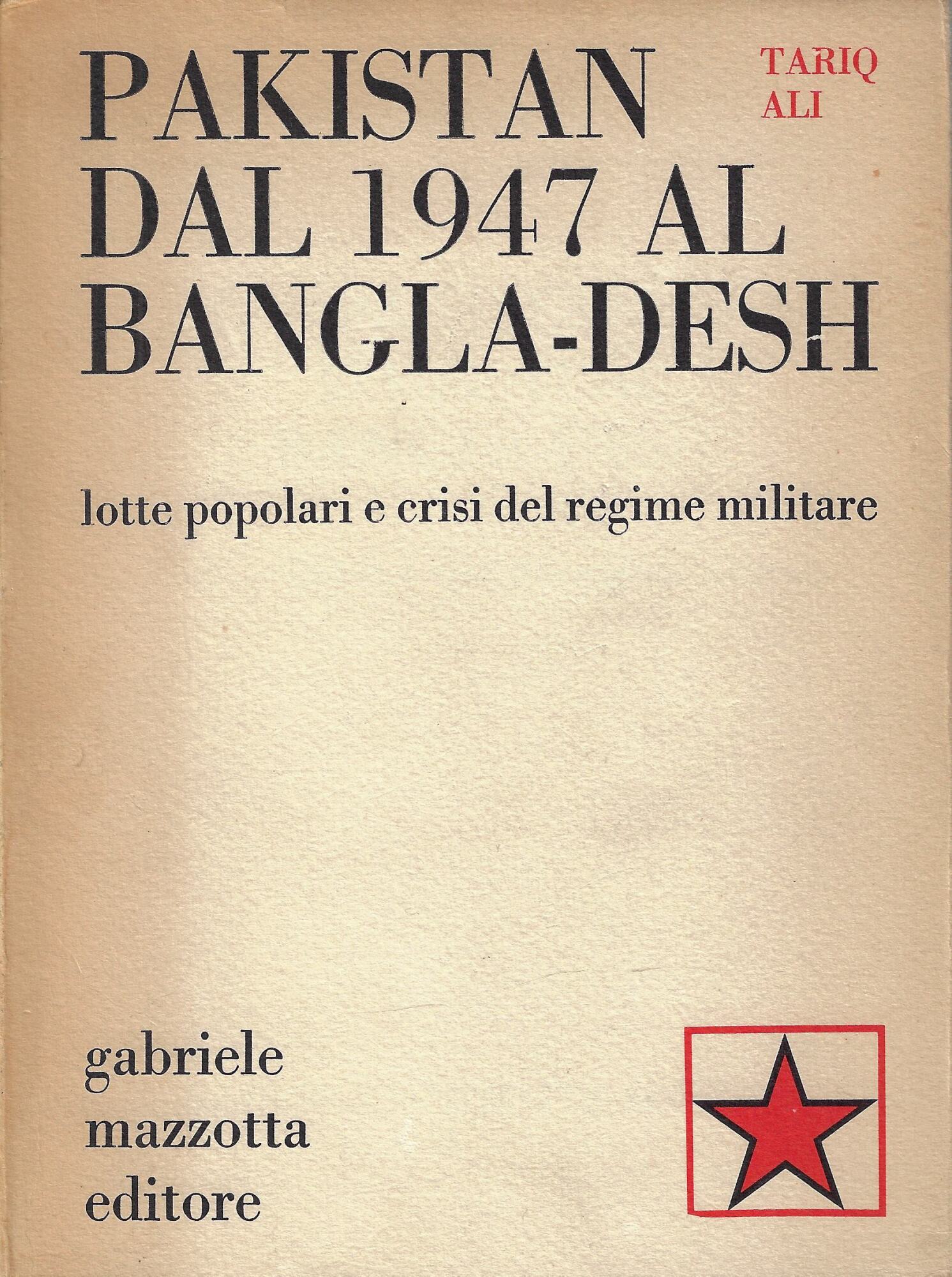 Pakistan dal 1947 al Bangla-Desh : lotte popolari e crisi …