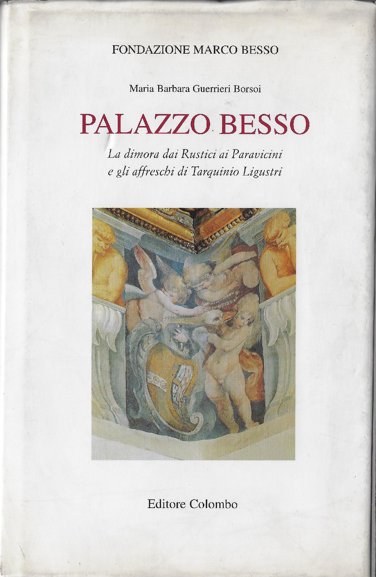 Palazzo Besso : la dimora dai Rustici ai Paravicini e …