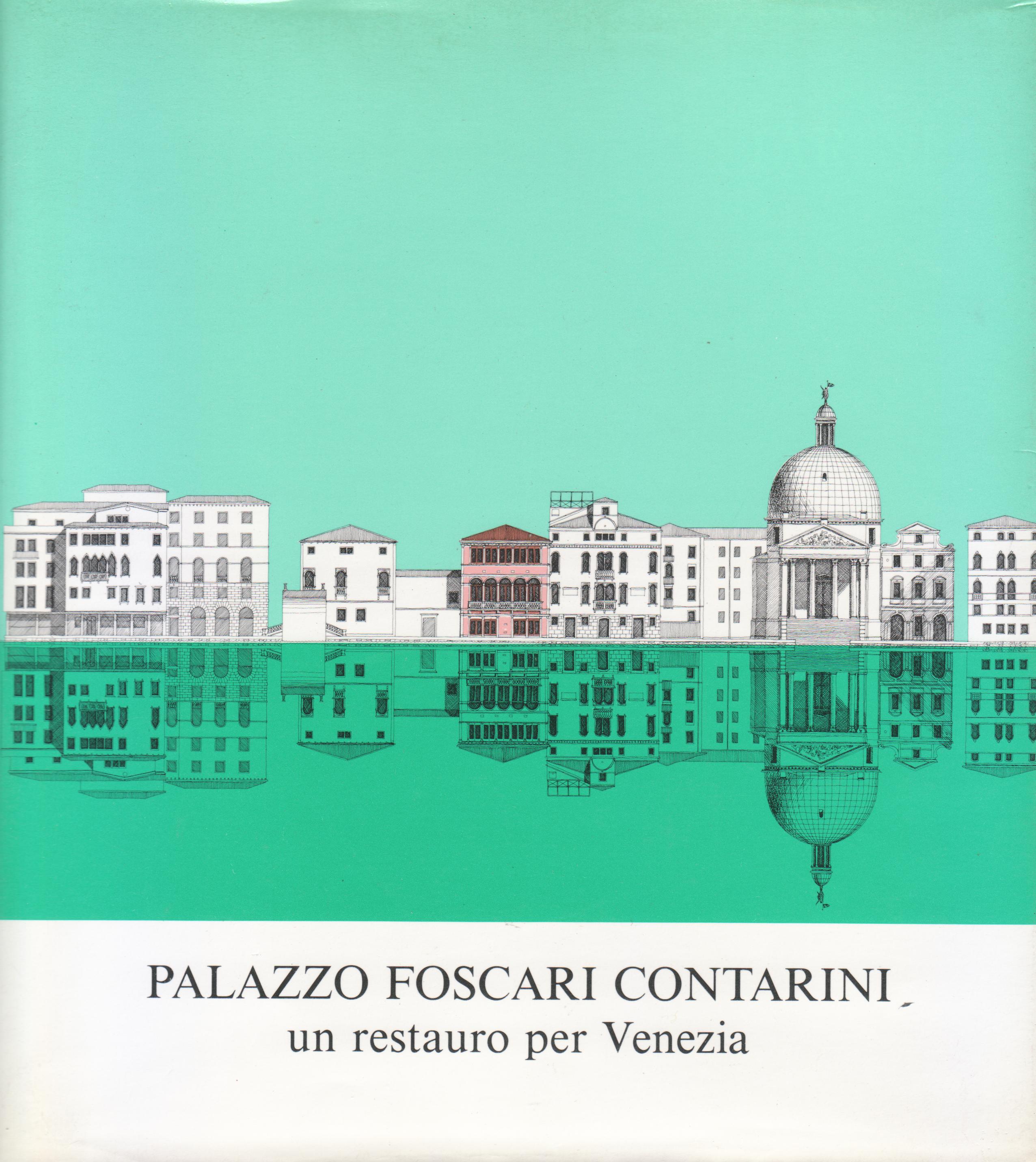 Palazzo Foscari Contarini : un restauro per Venezia