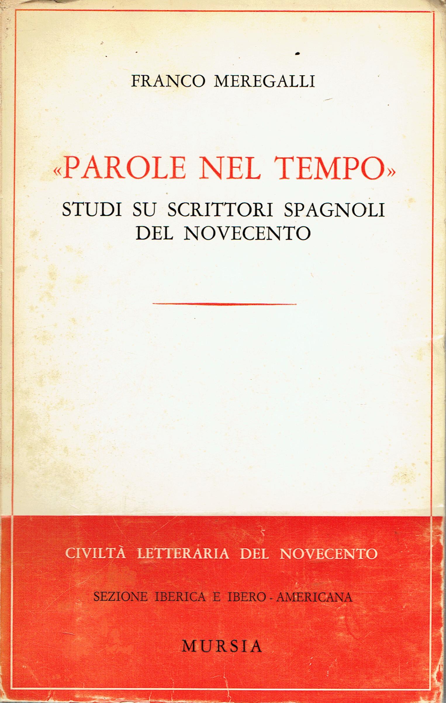 Parole nel tempo : studi su scrittori spagnoli del Novecento