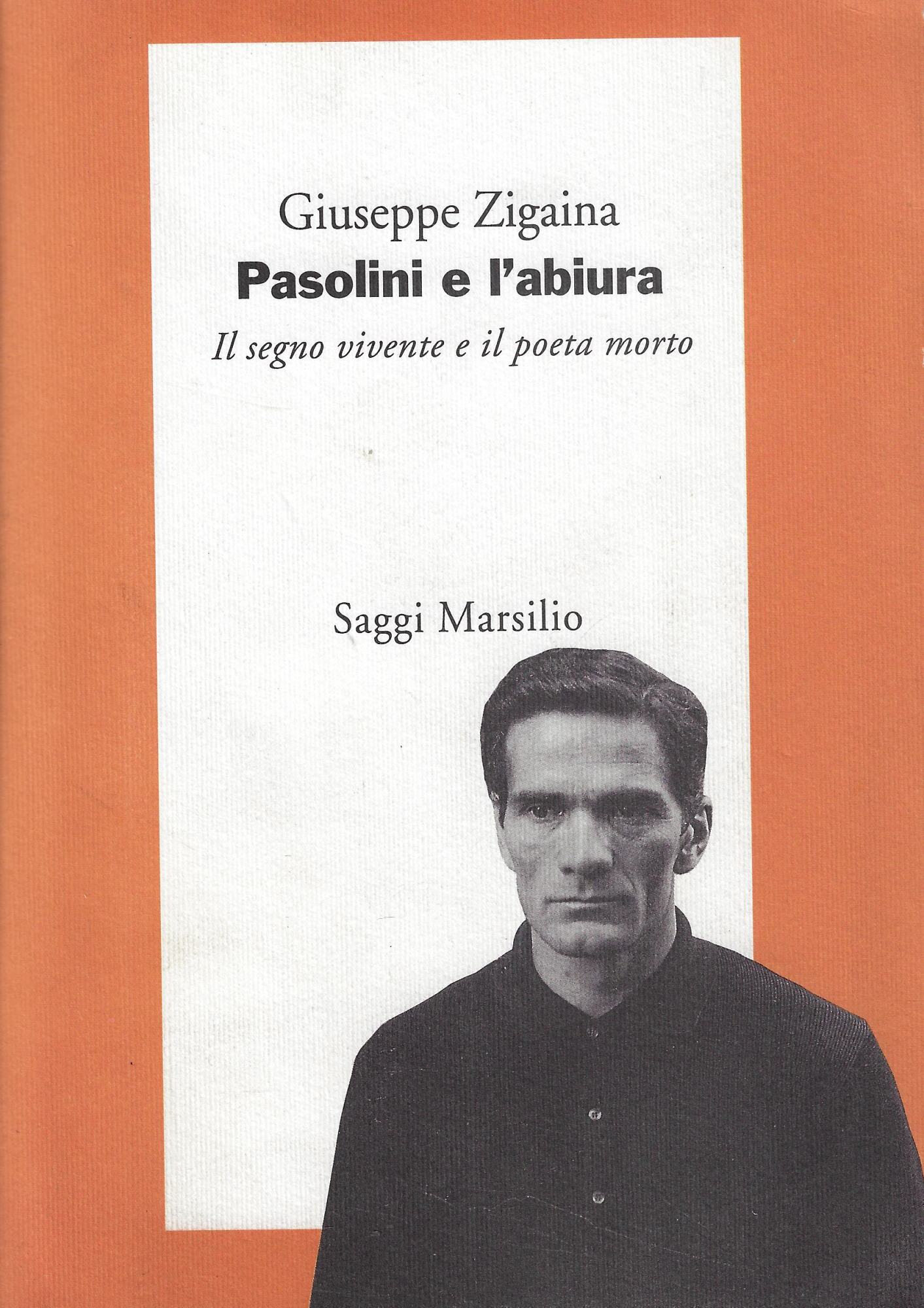 Pasolini e l'abiura. Il segno vivente e il poeta morto