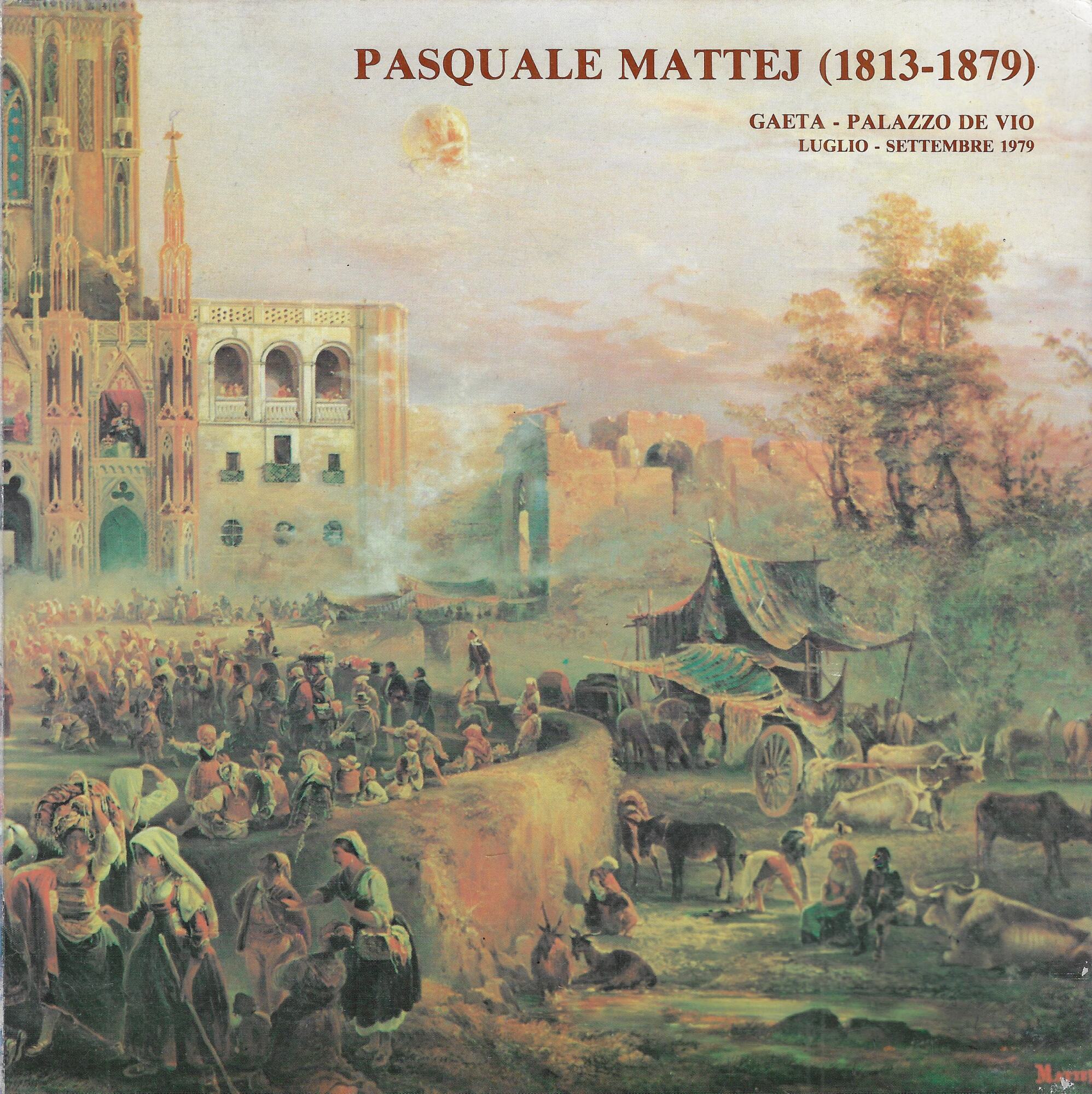 Pasquale Mattej (1813-1879) : Gaeta, Palazzo De Vio, luglio-settembre 1979