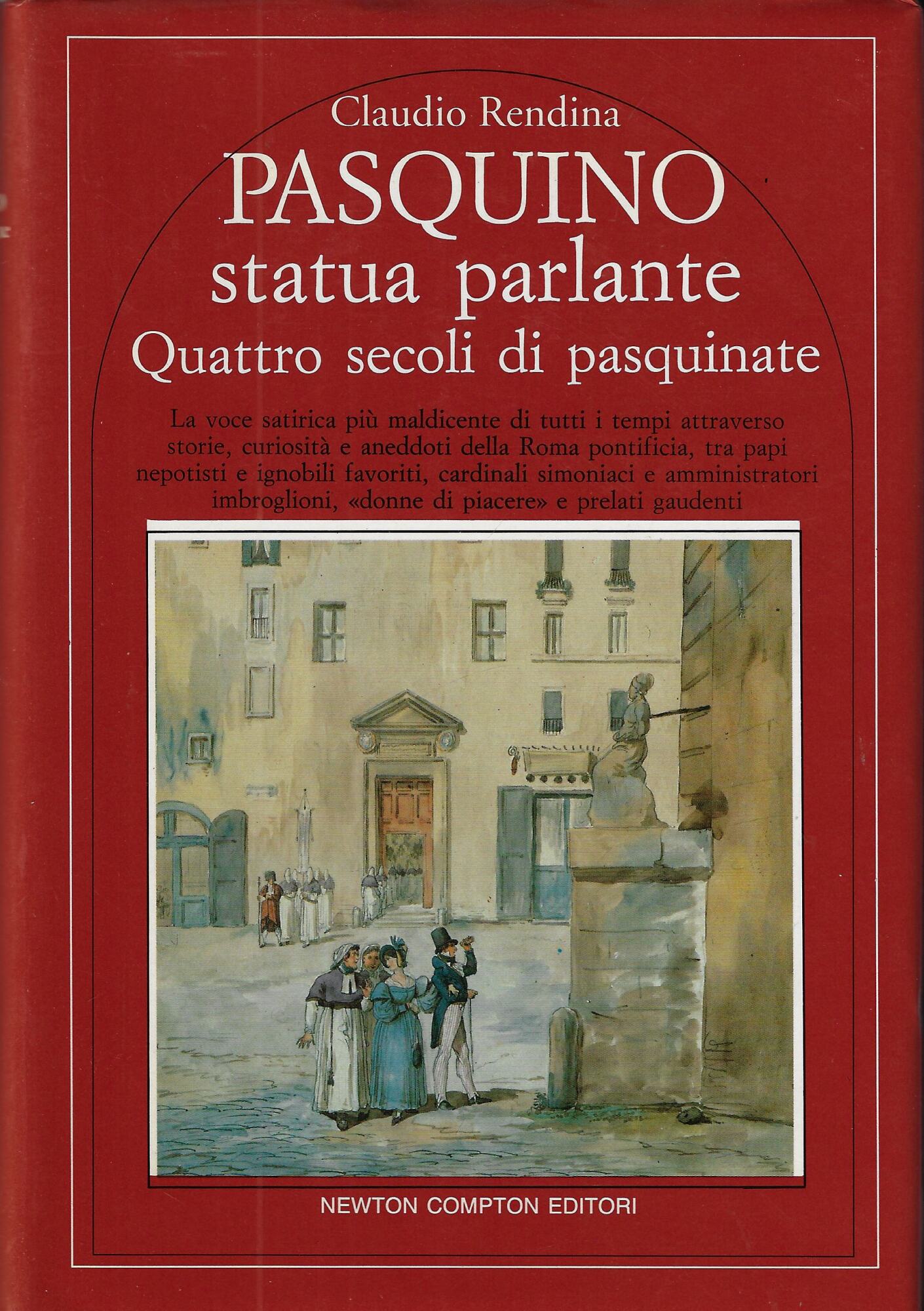 Pasquino statua parlante. Quattro secoli di pasquinate