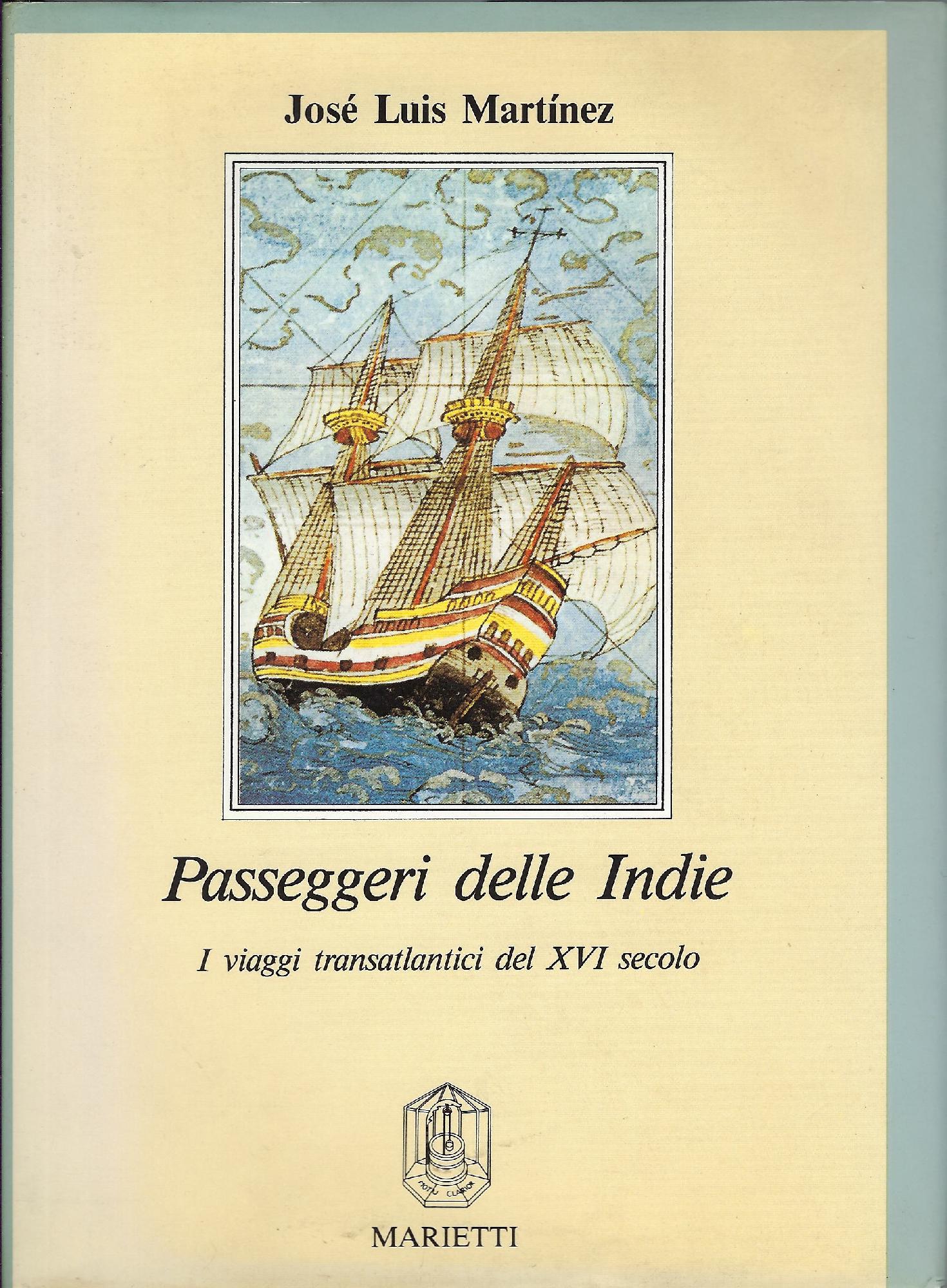 Passeggeri delle Indie : i viaggi transatlantici del 16. secolo