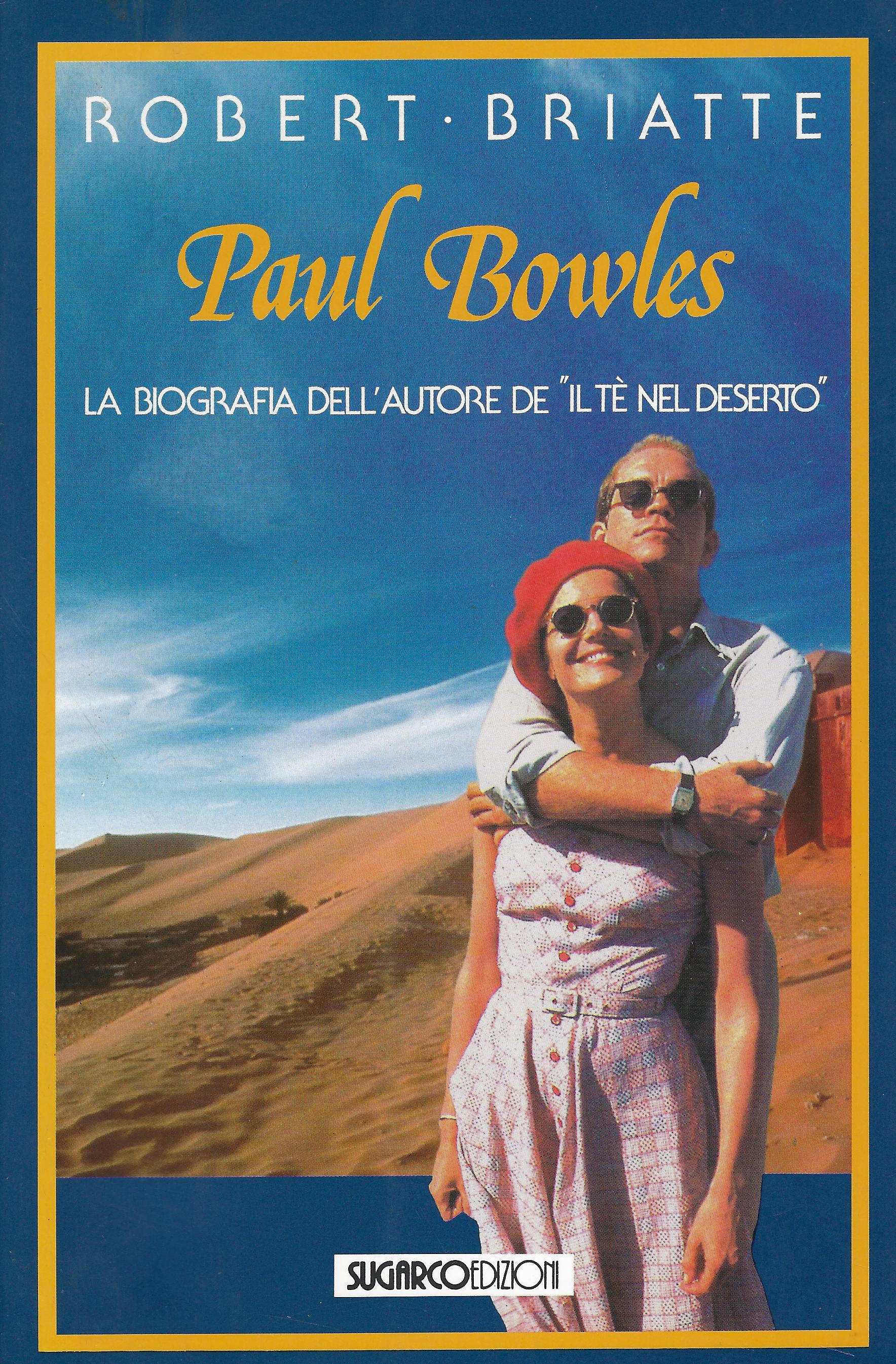 Paul Bowles : la biografia dell'autore de Il tè nel …