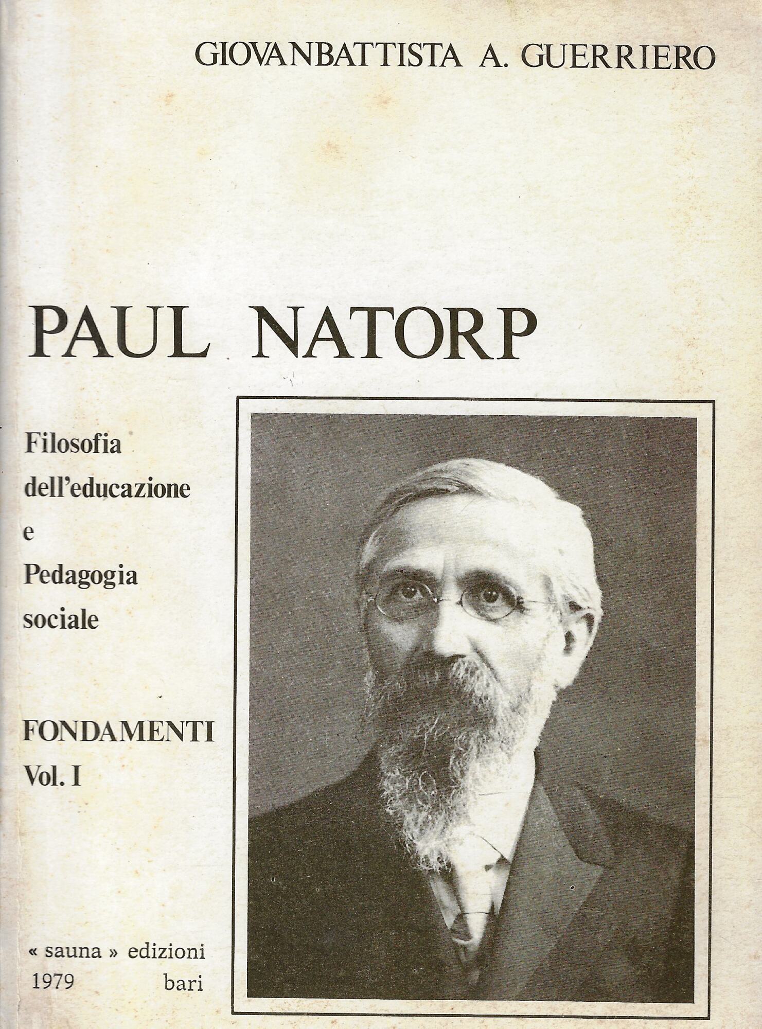 Paul Natorp. Filosofia dell'educazione e Pedagogia sociale, vol. 1: Fondamenti