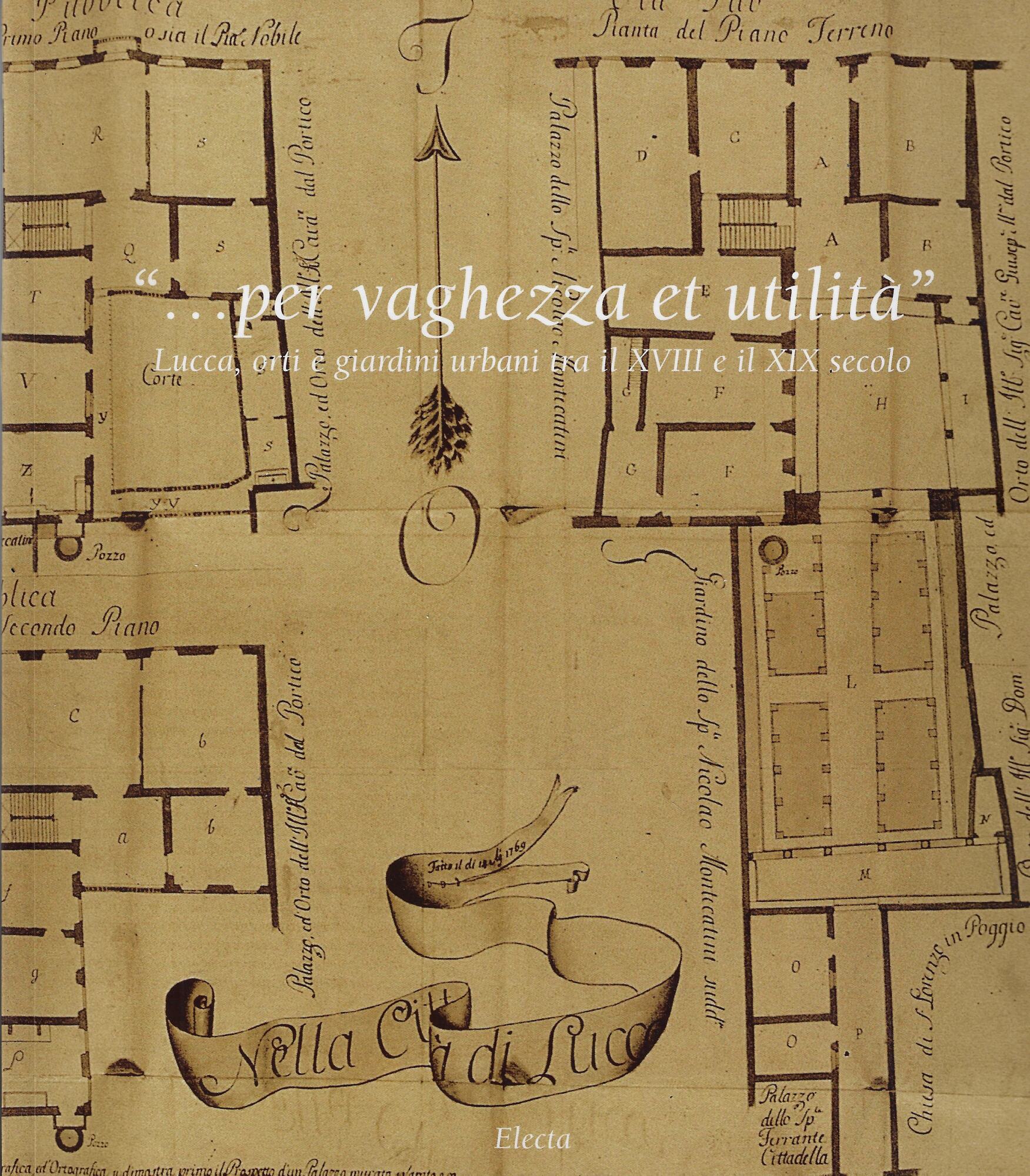 ... 'Per vaghezza et utilità' : Lucca, orti e giardini …