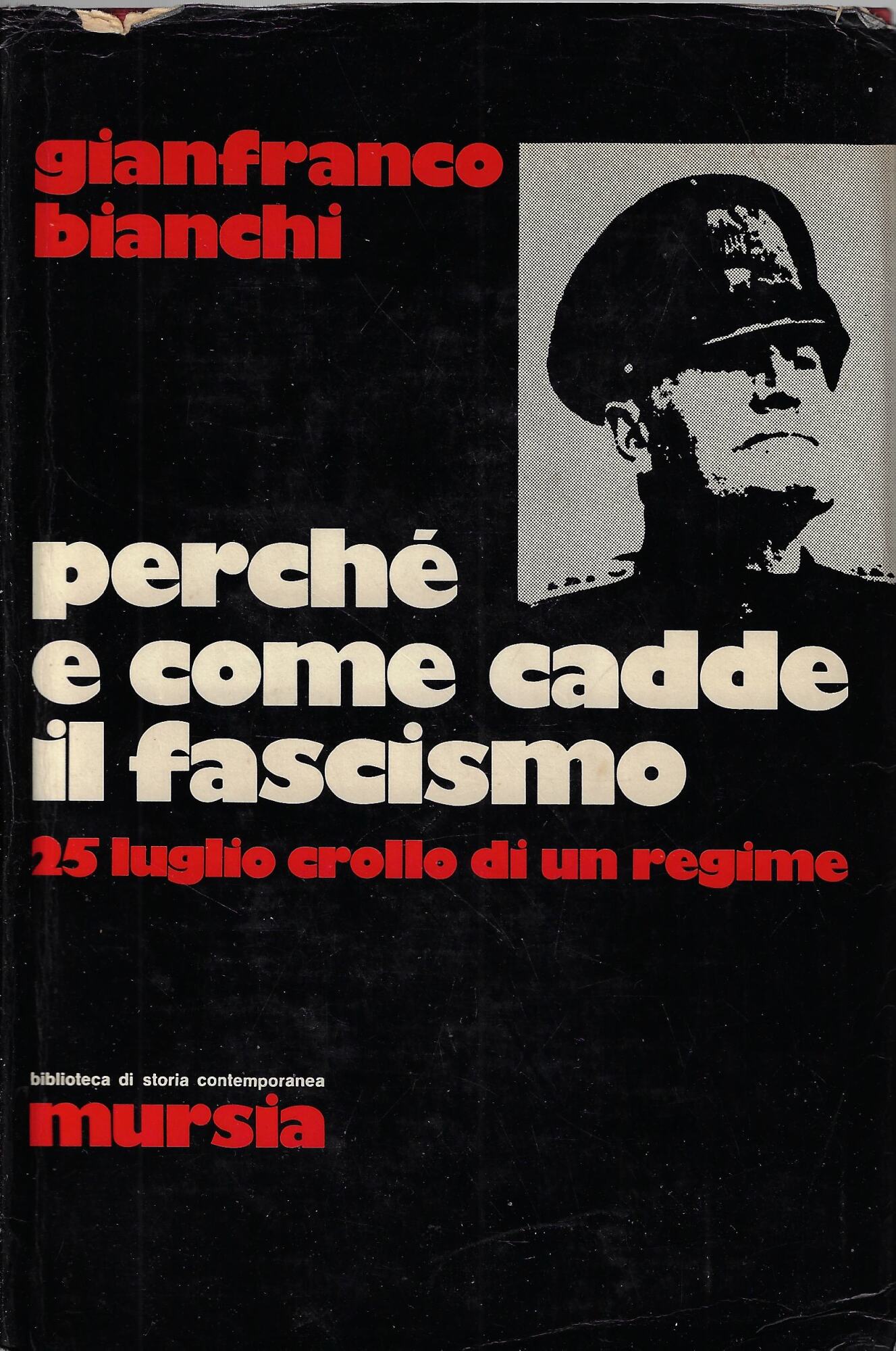 Perché e come cadde il fascismo : 25 luglio, crollo …