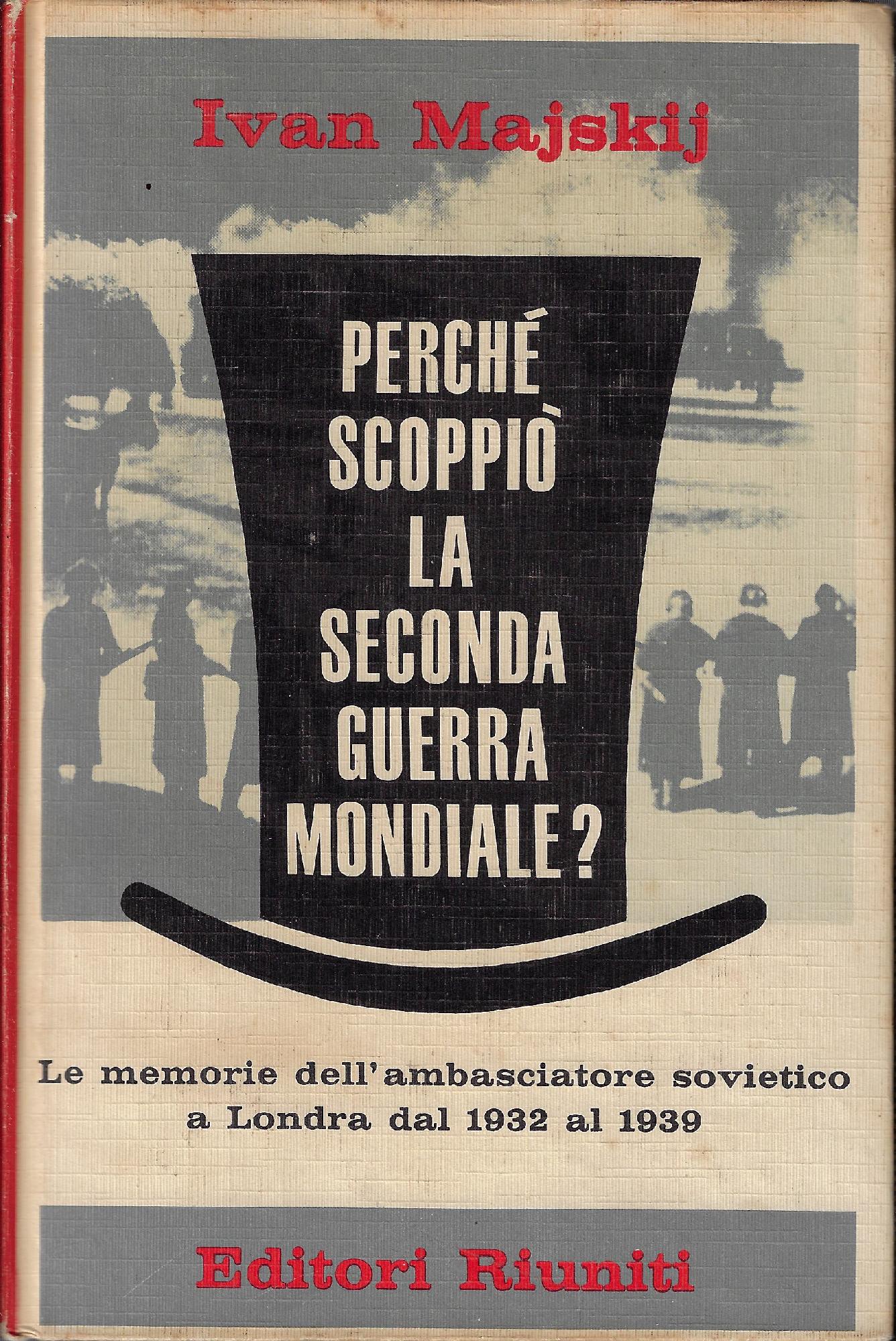 Perché scoppiò la seconda guerra mondiale? Memorie di un ambasciatore …