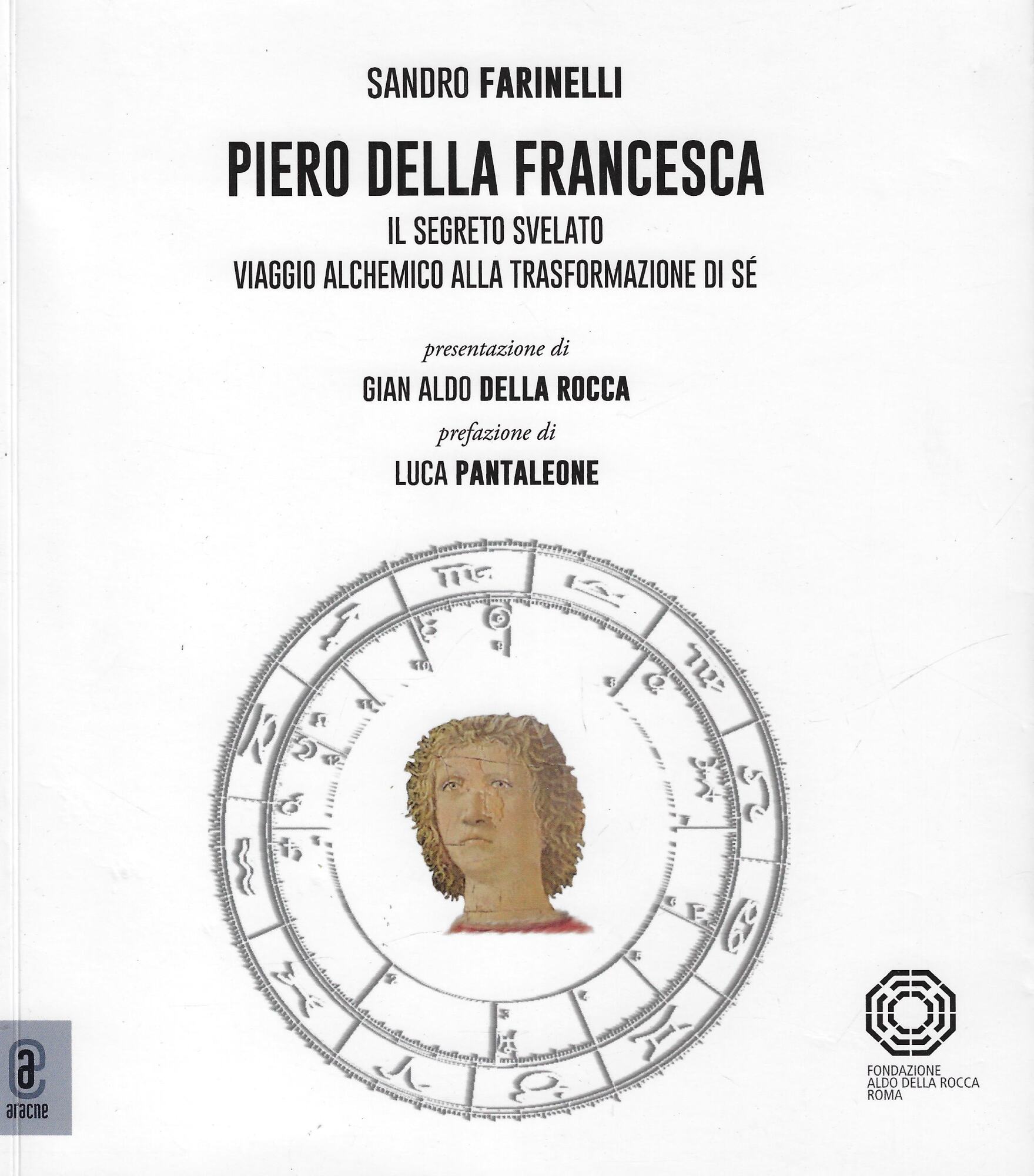 Piero della Francesca. Il segreto svelato. Viaggio alchemico alla trasformazione …