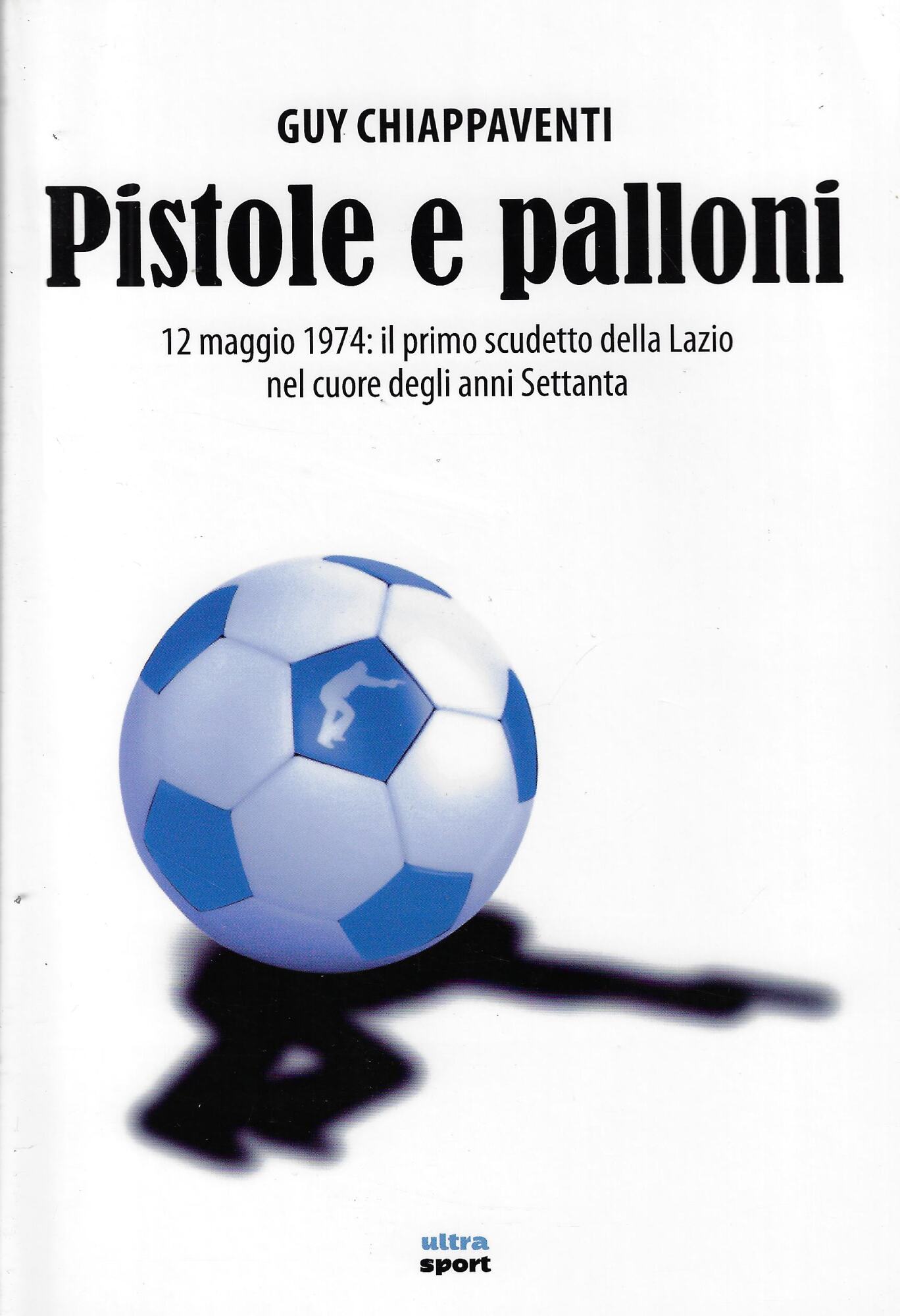 Pistole e palloni. 12 maggio 1974: il primo scudetto della …