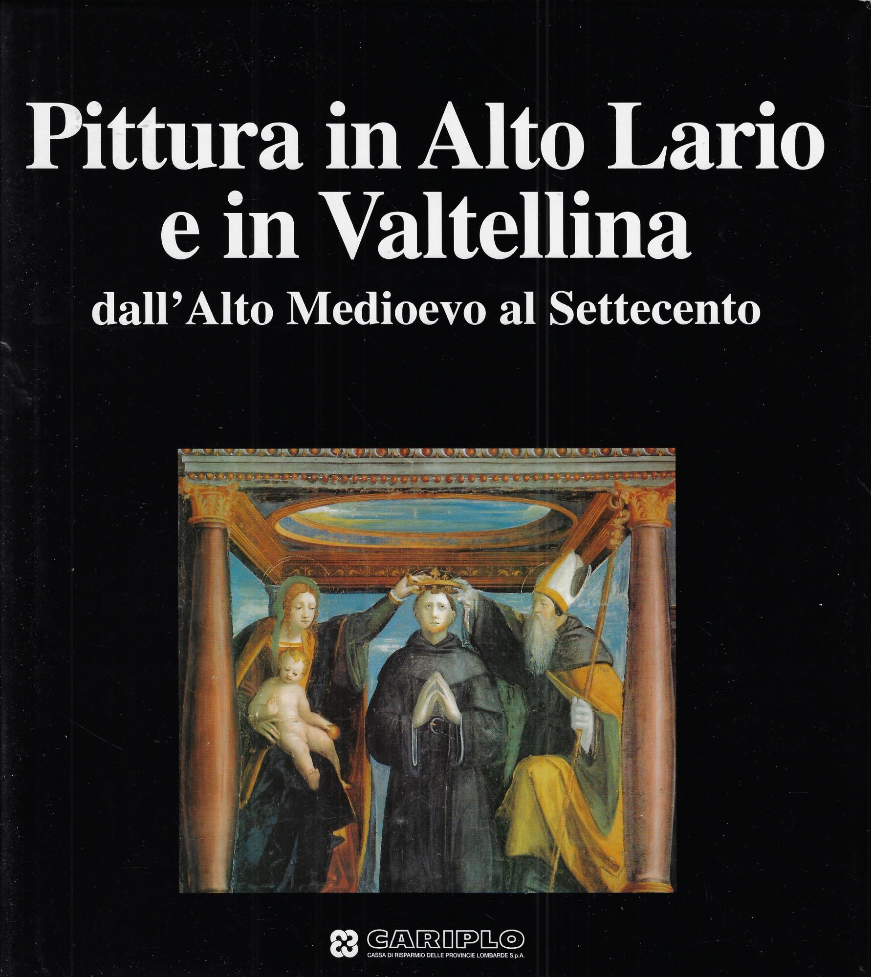 Pittura in Alto Lario e in Valtellina : dall'alto Medioevo …