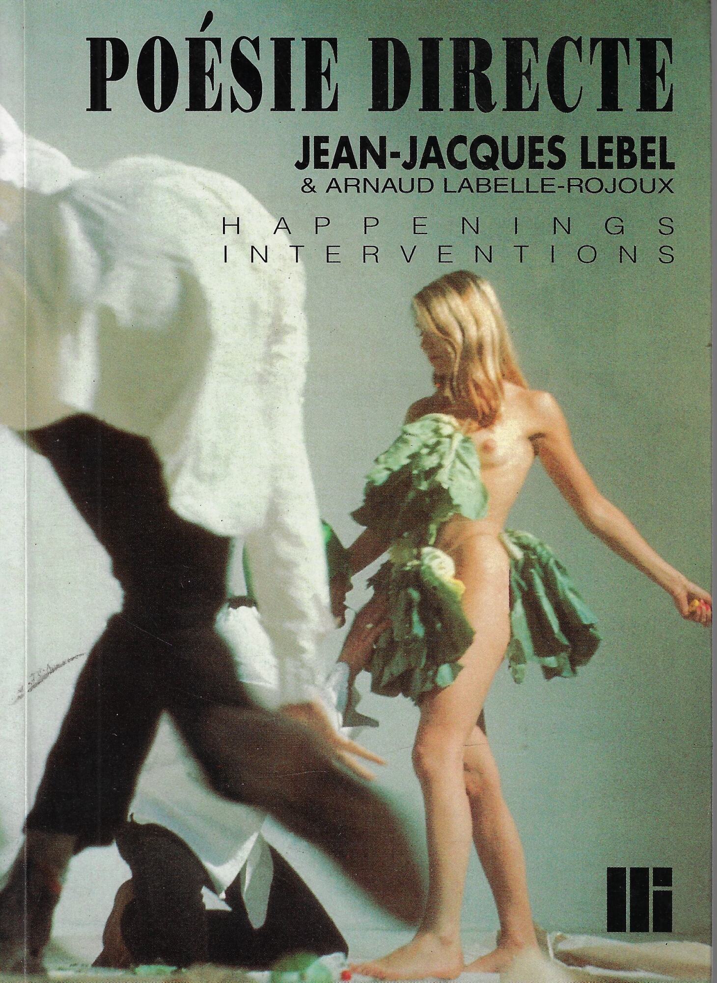 Poésie directe des Happenings à Polyphonix. Entretiens avec Arnaud Labelle-Rojoux …