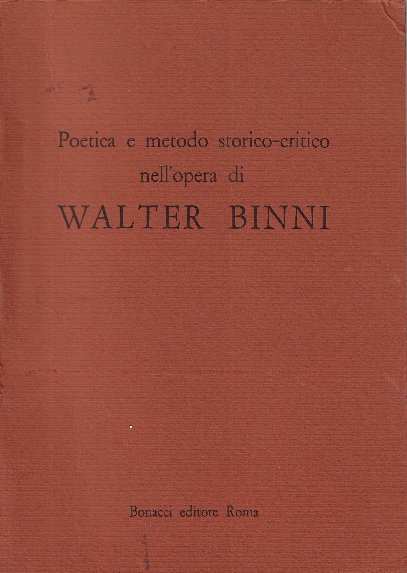 Poetica e metodo storico-critico nell'opera di Walter Binni
