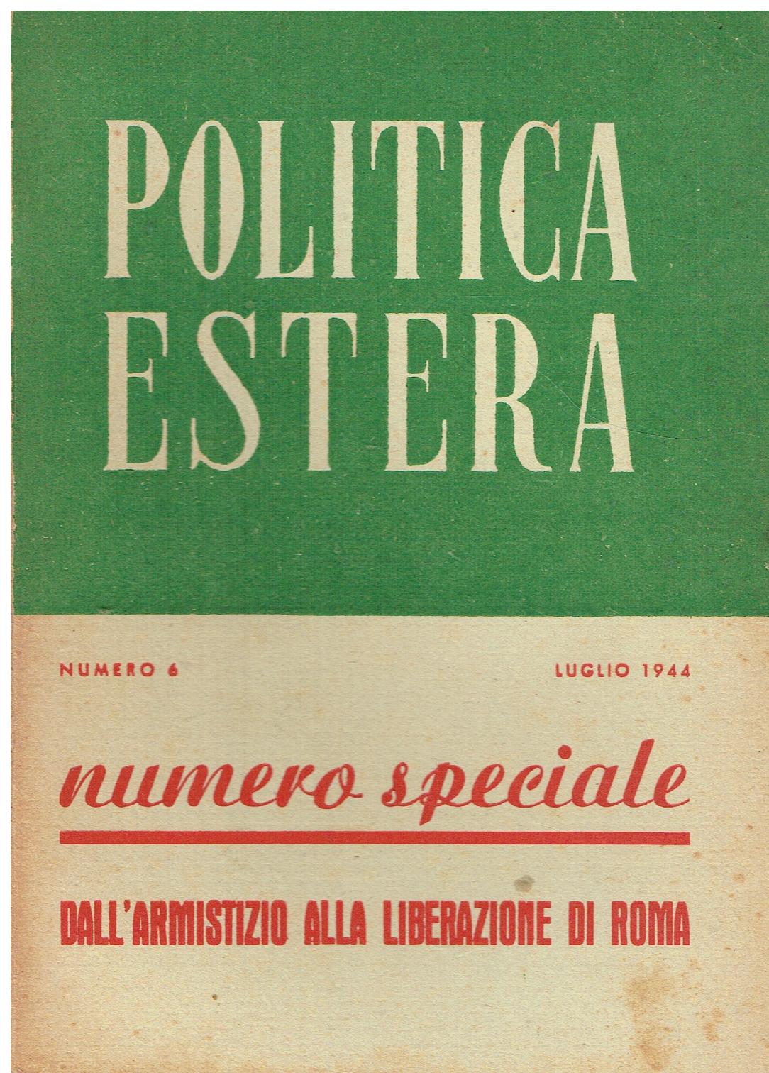 Politica estera n^ 6 luglio 1944, numero speciale dall'armistizio alla …