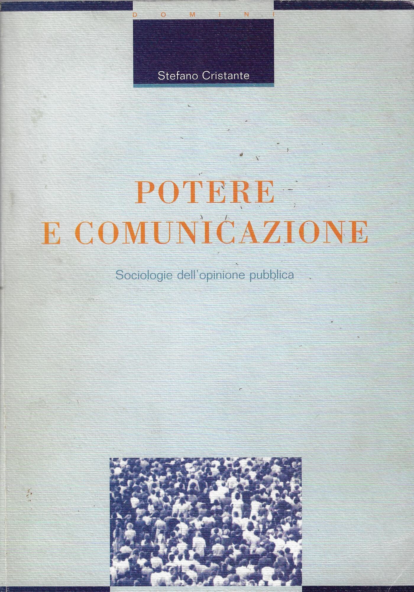 Potere e comunicazione. Sociologie dell'opinione pubblica