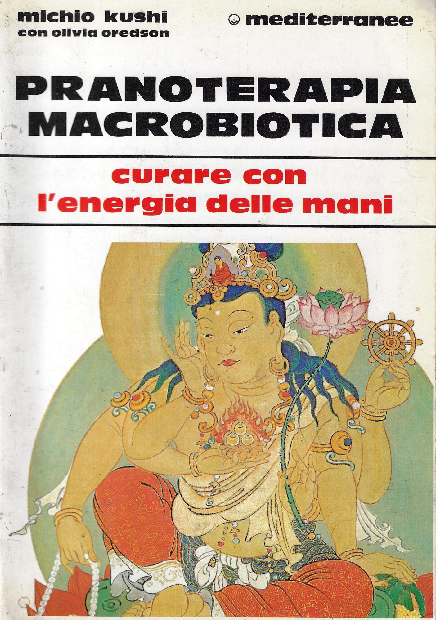 Pranoterapia Macrobiotica Curare con l'energia delle Mani
