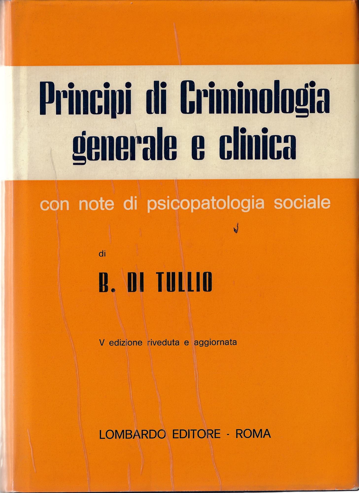 Principi di criminologia generale e clinica : con note di …