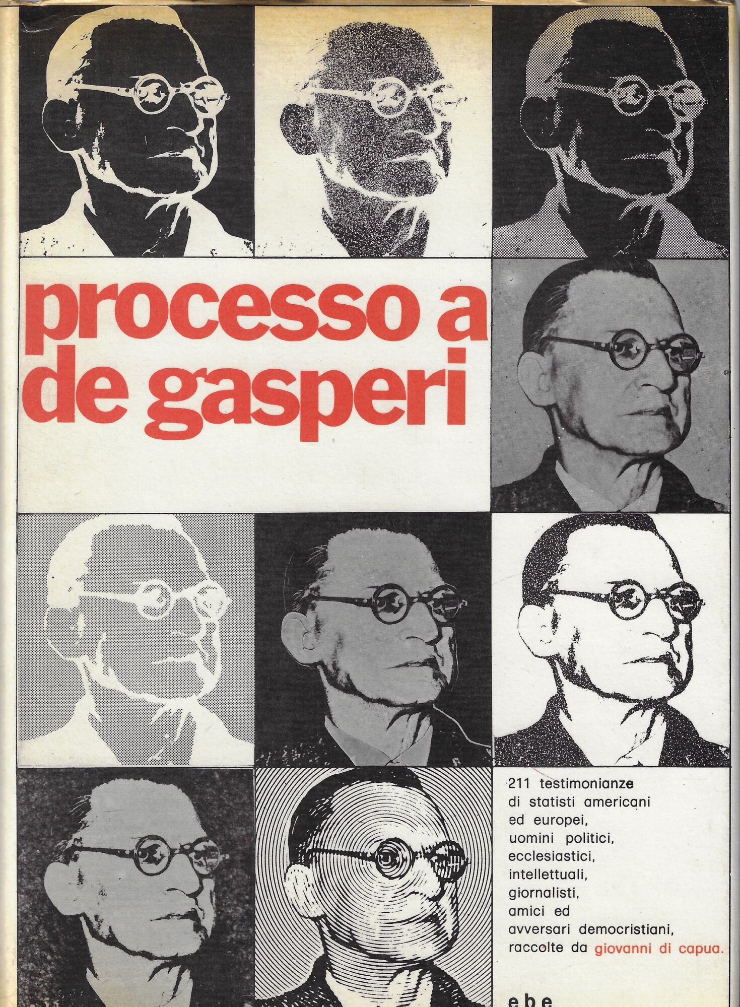 Processo a De Gasperi ; Con 211 testimonianze raccolte ed …