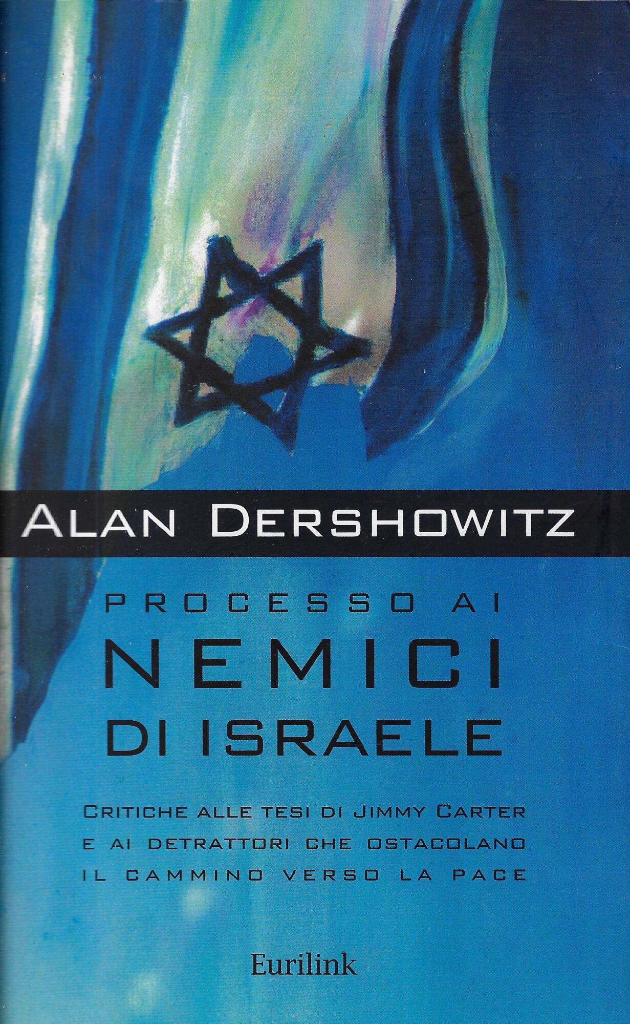 Processo ai nemici di Israele. Critiche alle tesi di Jimmy …