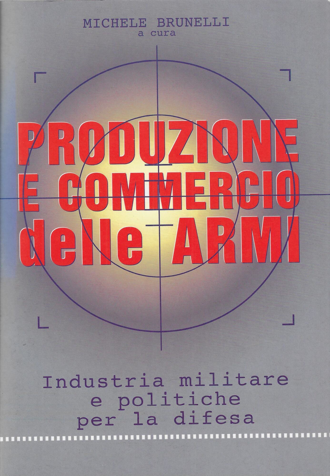 Produzione e commercio delle armi. Industria militare e politiche per …